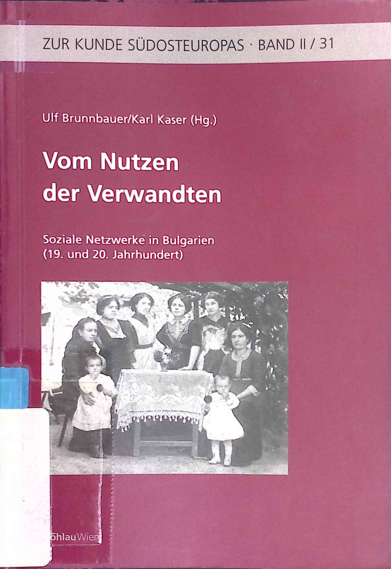 Vom Nutzen der Verwandten : soziale Netzwerke in Bulgarien (19. und 20. Jahrhundert)