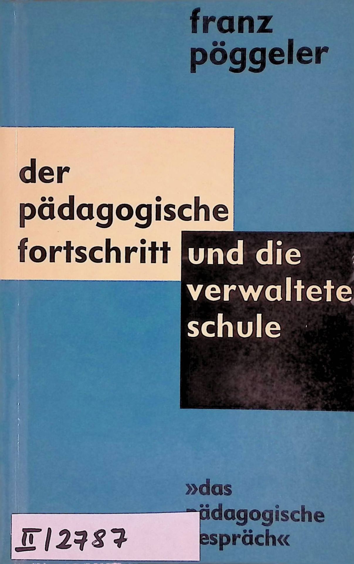 Der pädagogische Fortschritt und die verwaltete Schule