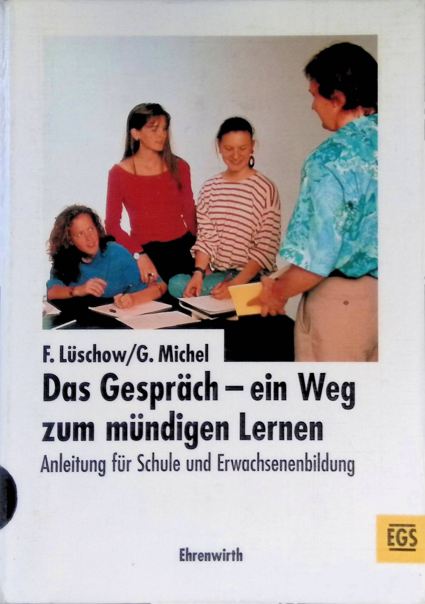 Das Gespräch - ein Weg zum mündigen Lernen : Anleitung für Schule und Erwachsenenbildung
