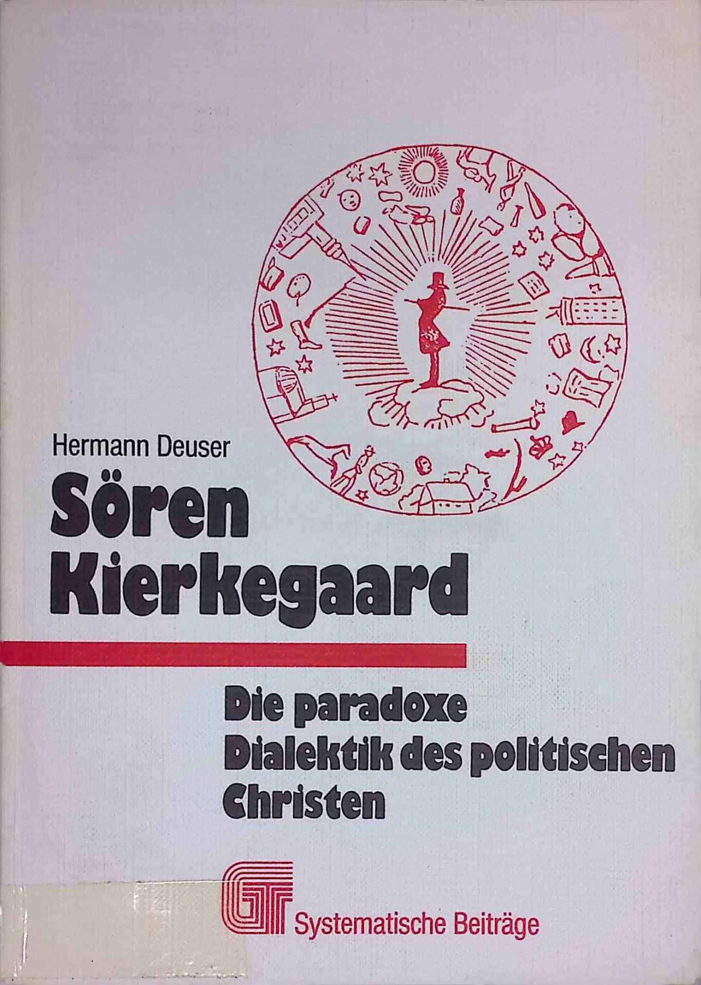 Sören Kierkegaard, die paradoxe Dialektik des politischen Christen : Voraussetzungen bei Hegel - die Reden von 1847/48 im Verhältnis von Politik u. Ästhetik