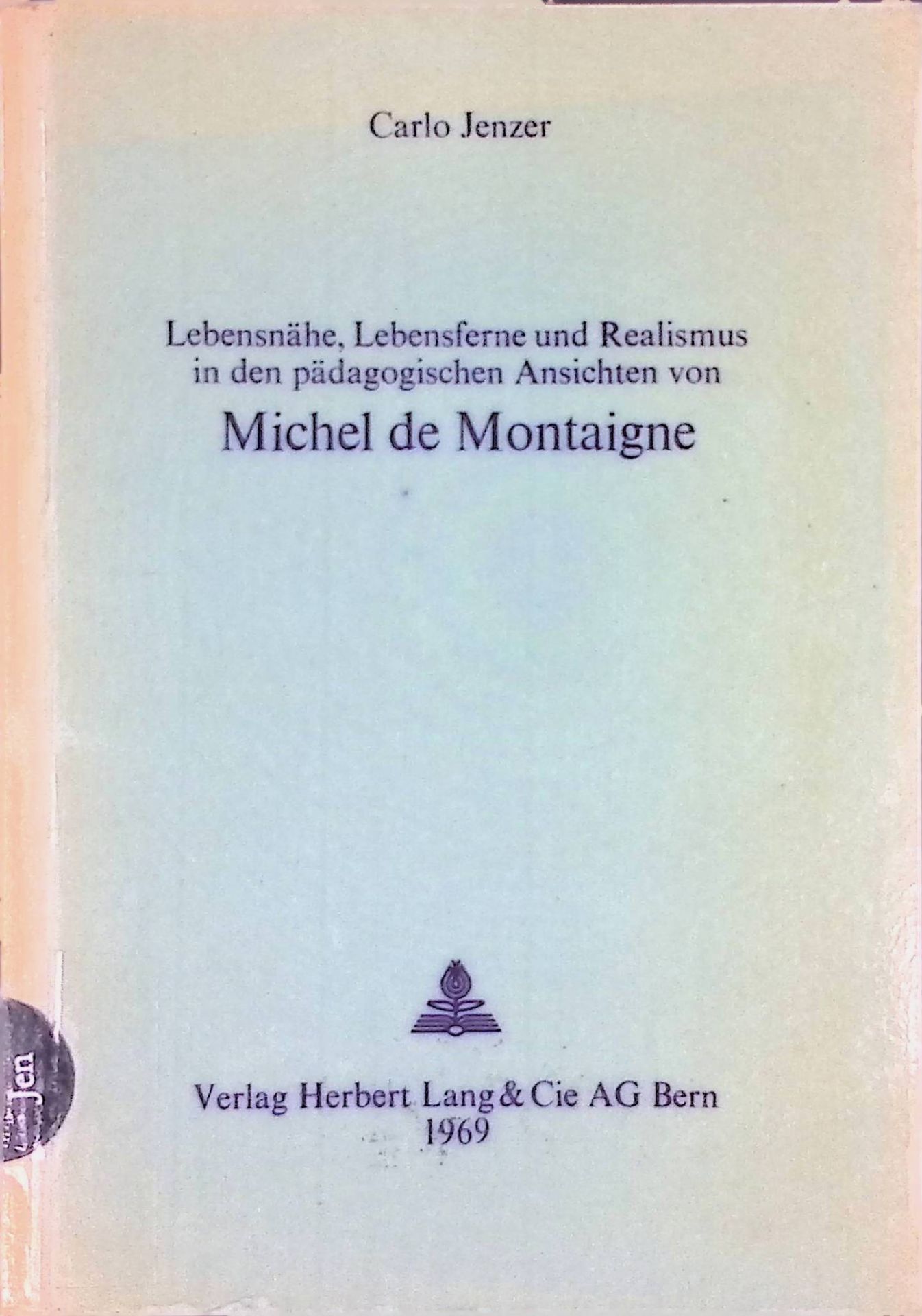 Lebensnähe, Lebensferne und Realismus in den pädagogischen Ansichten von Michel de Montaigne