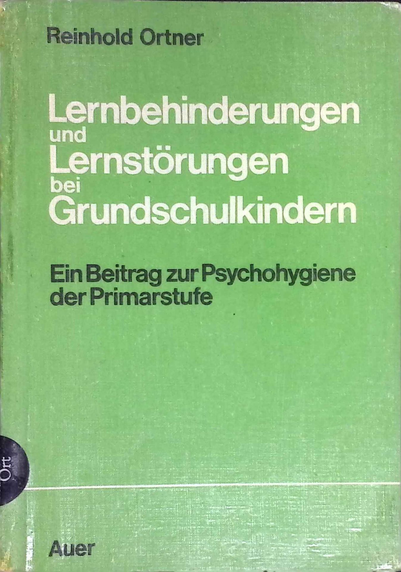 Lernbehinderungen und Lernstörungen bei Grundschulkindern : e. Beitr. zur Psychohygiene d. Primarstufe