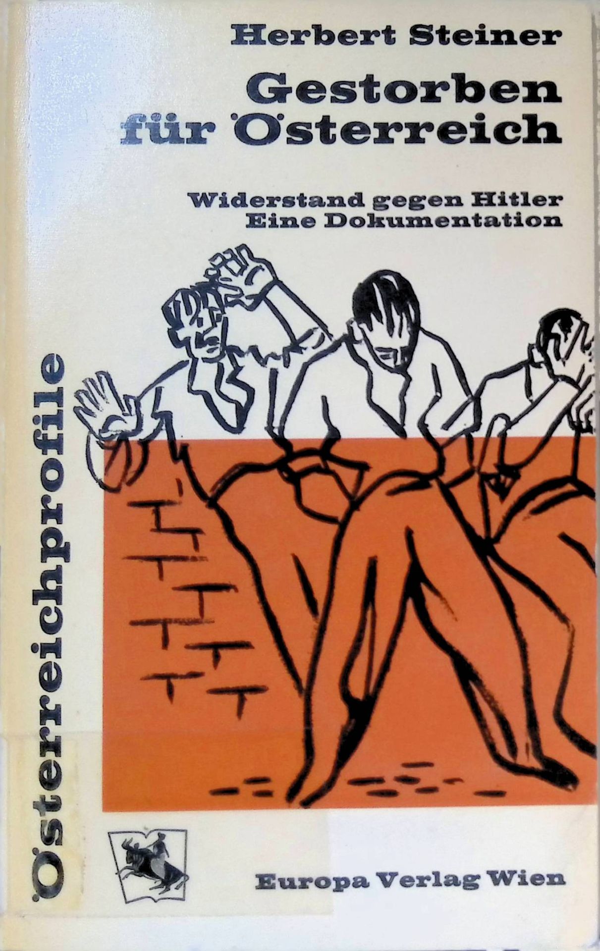 Gestorben für Österreich : Widerstand gegen Hitler
