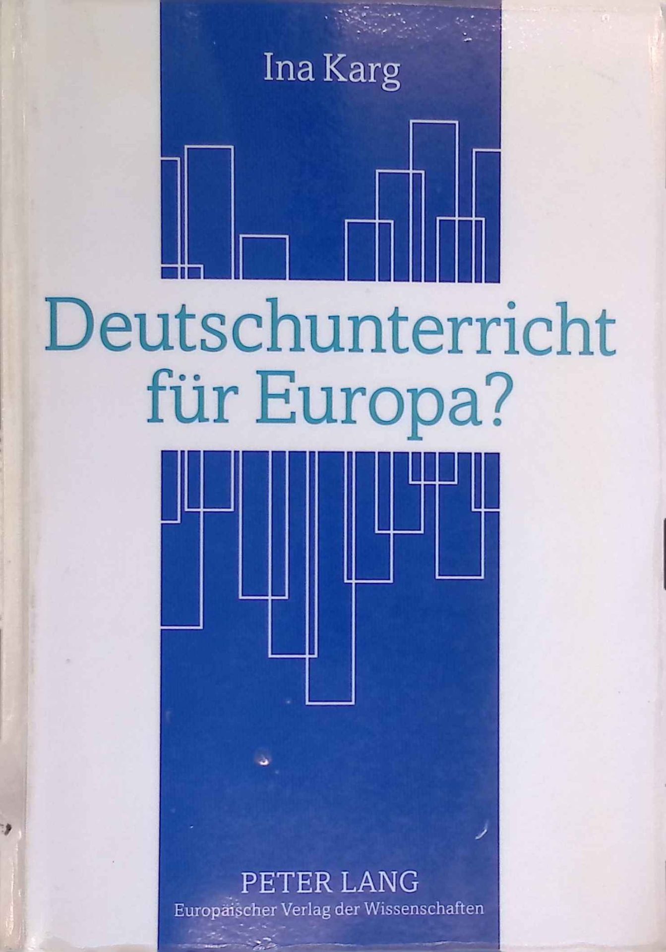 Deutschunterricht für Europa? : zukunftsfähige Konzepte muttersprachlichen Deutschunterrichts