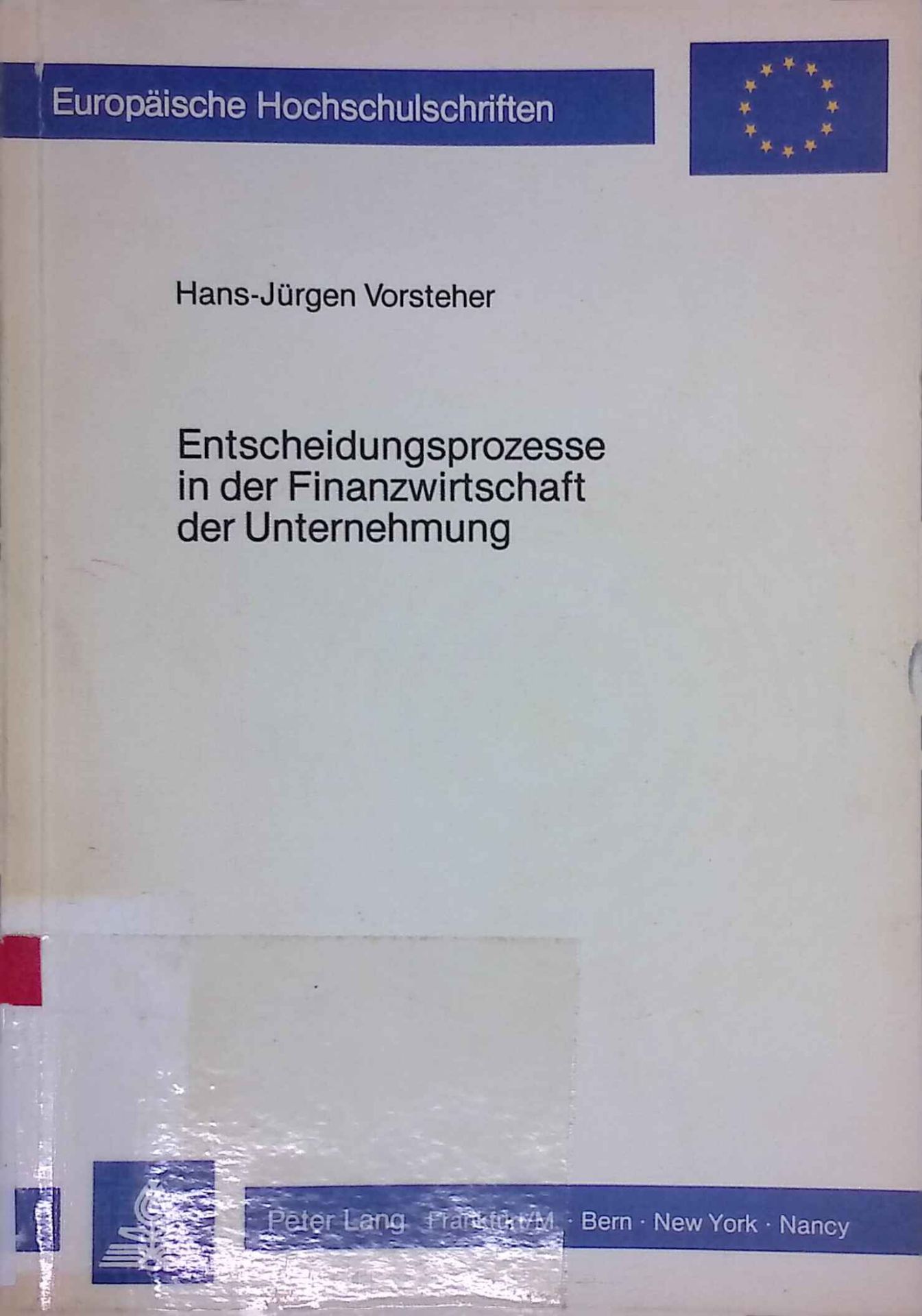 Entscheidungsprozesse in der Finanzwirtschaft der Unternehmung : d. Versuch e. verhaltenswiss. Analyse u. Erklärung am Beispiel e. speziellen Finanzierungsentscheidung