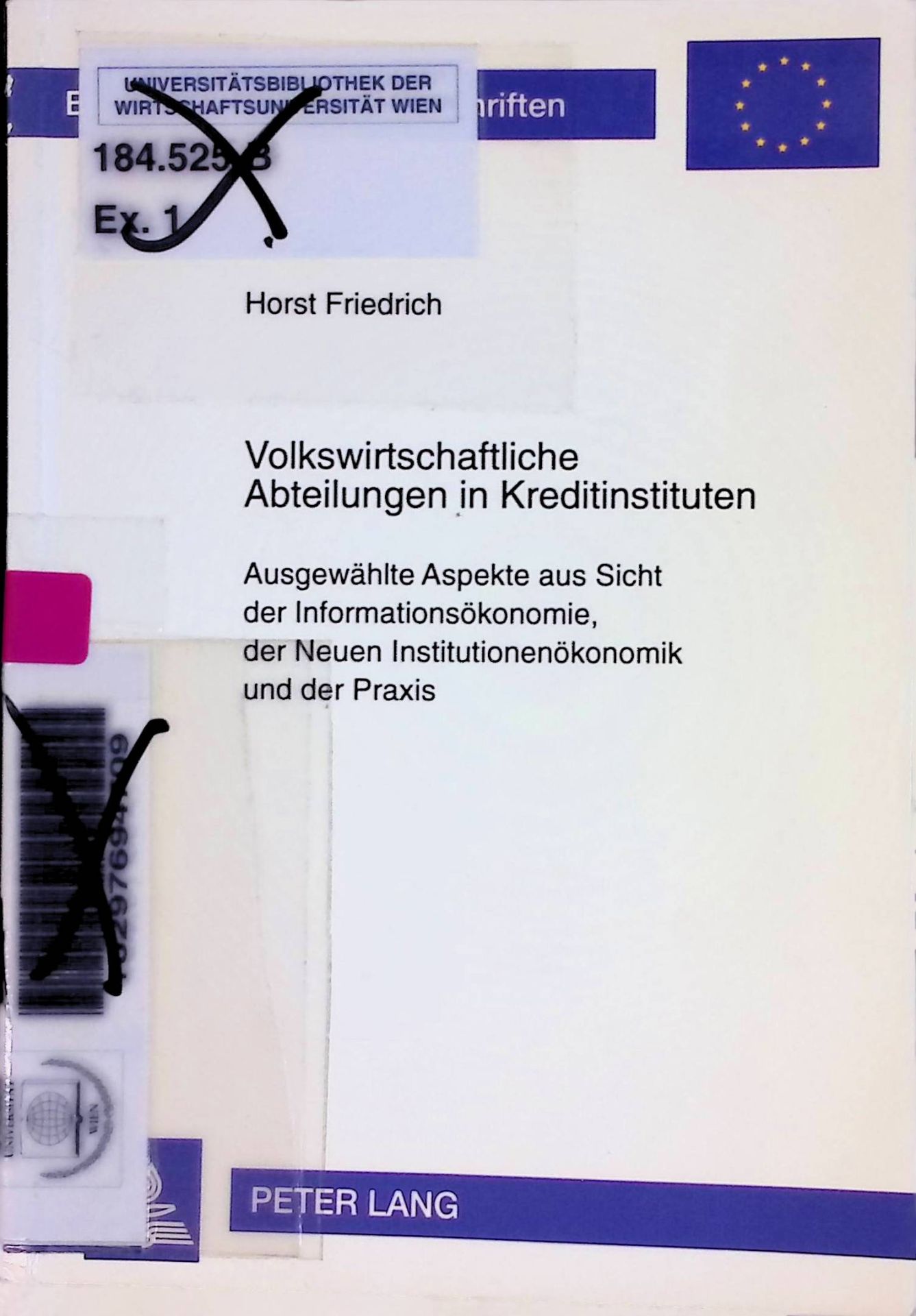 Volkswirtschaftliche Abteilungen in Kreditinstituten. Ausgewählte Aspekte aus Sicht der Informationsökonomie, der neuen Institutionenökonomik und der Praxis