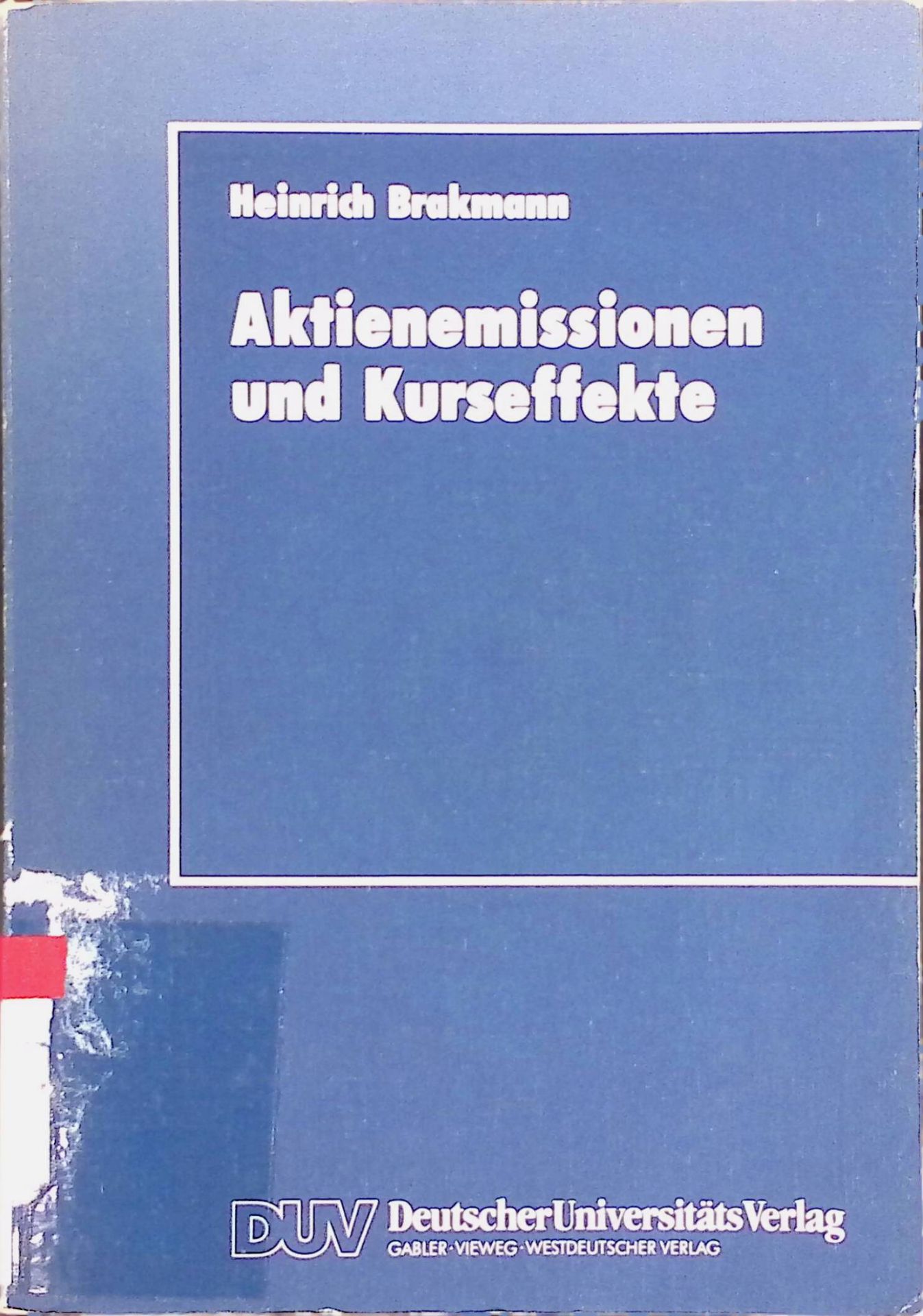Aktienemissionen und Kurseffekte. Deutsche Bezugsrechtsemissionen für die Jahre 1978 bis 1988