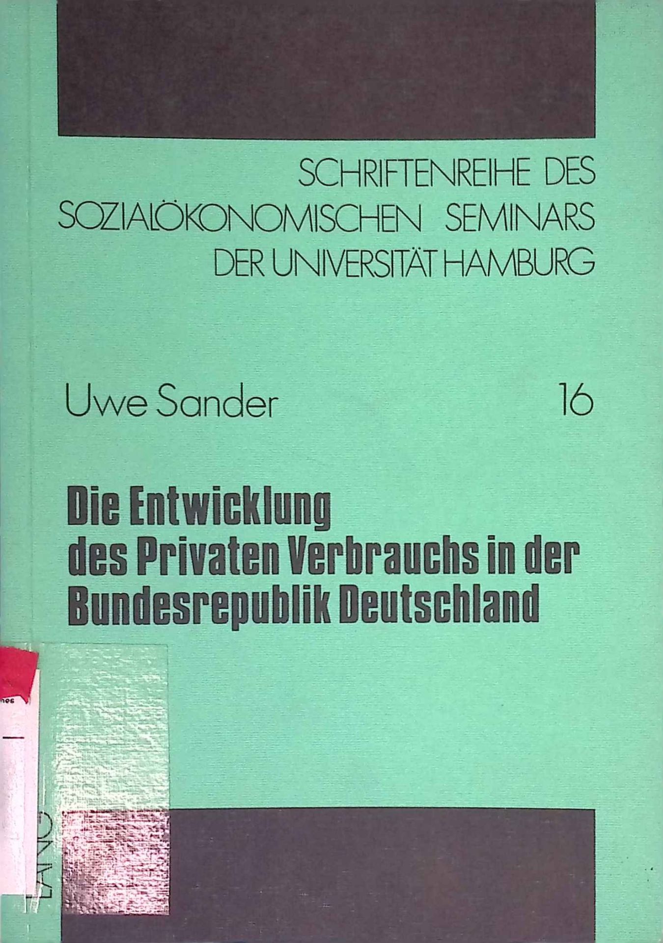 Die Entwicklung des privaten Verbrauchs in der Bundesrepublik Deutschland : e. theoret. u. empir. Analyse