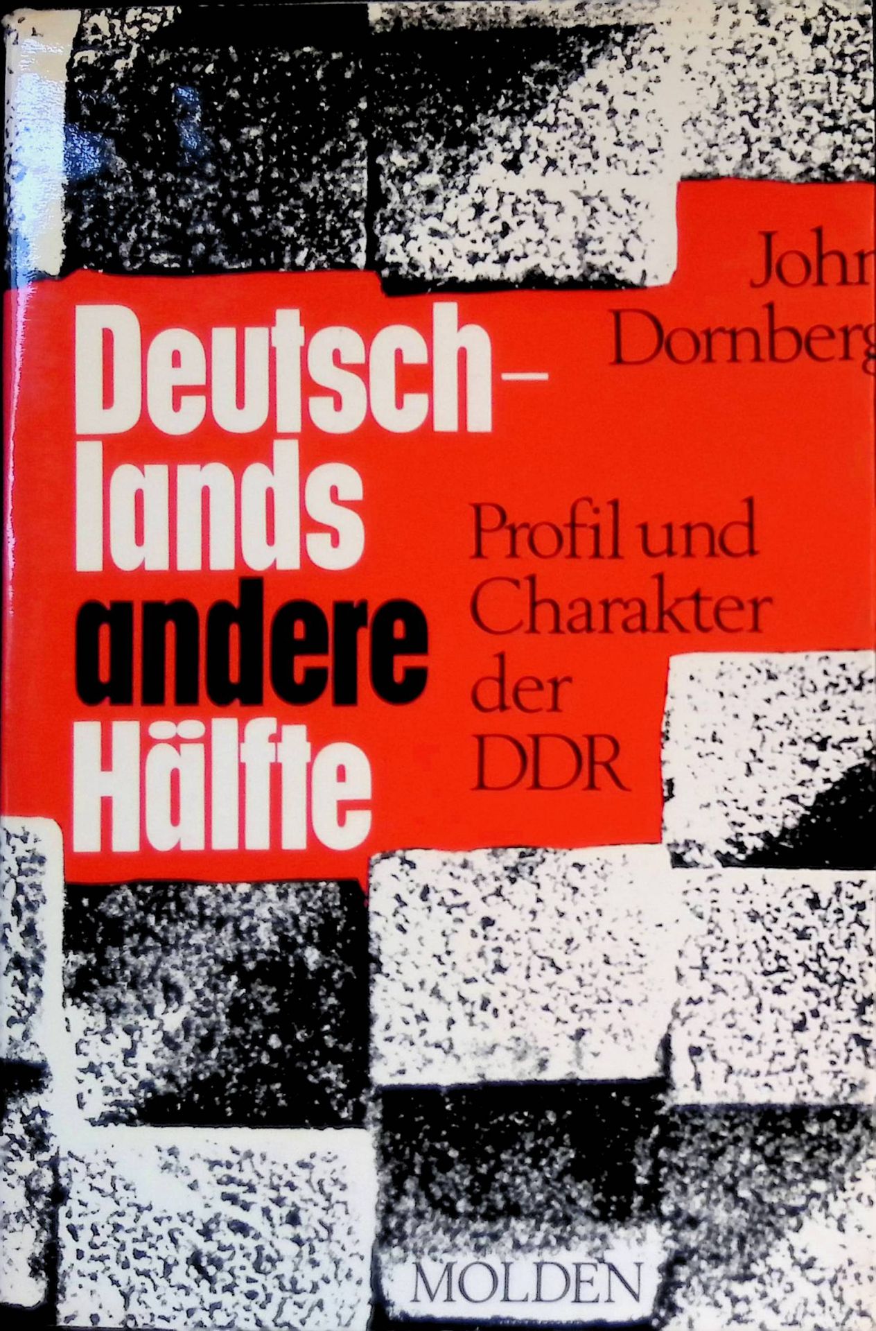 Deutschlands andere Hälfte : Profil u. Charakter d. DDR