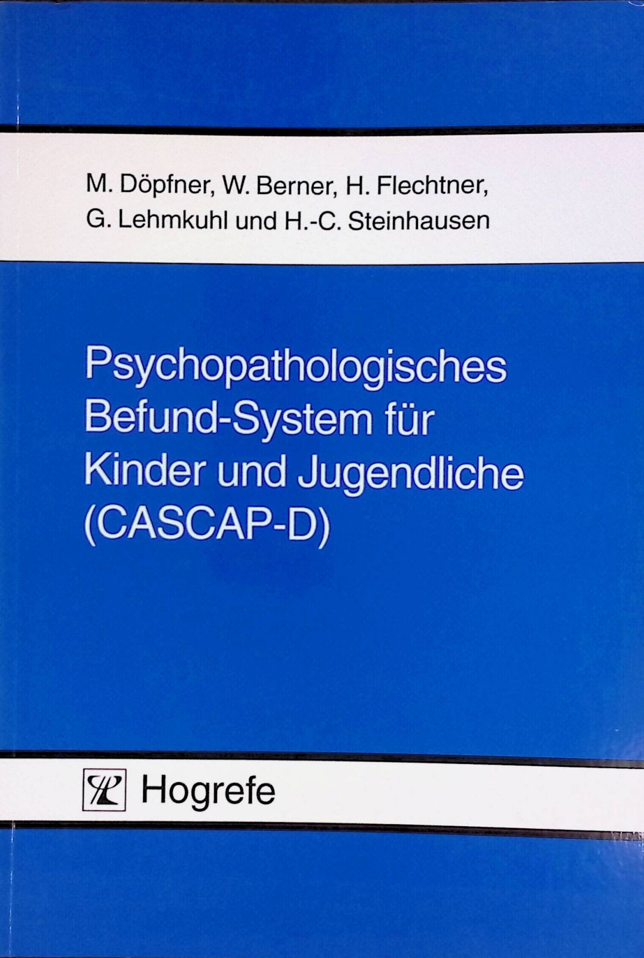 Psychopathologisches Befund-System für Kinder und Jugendliche (CASCAP-D). Befundbogen, Glossar und Explorationsleitfaden