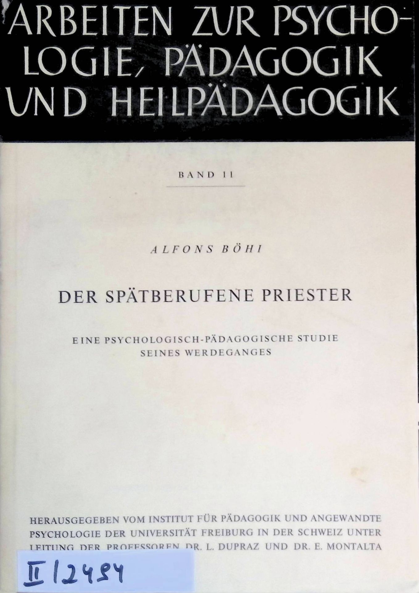 Der spätberufene Priester : e. psycholog.-pädag. Studie seines Werdegangs