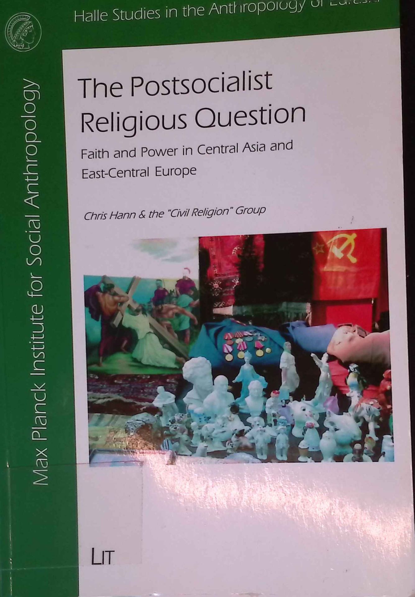 The Postsocialist Religious Question: Faith and Power in Central Asia and East-Central Europe
