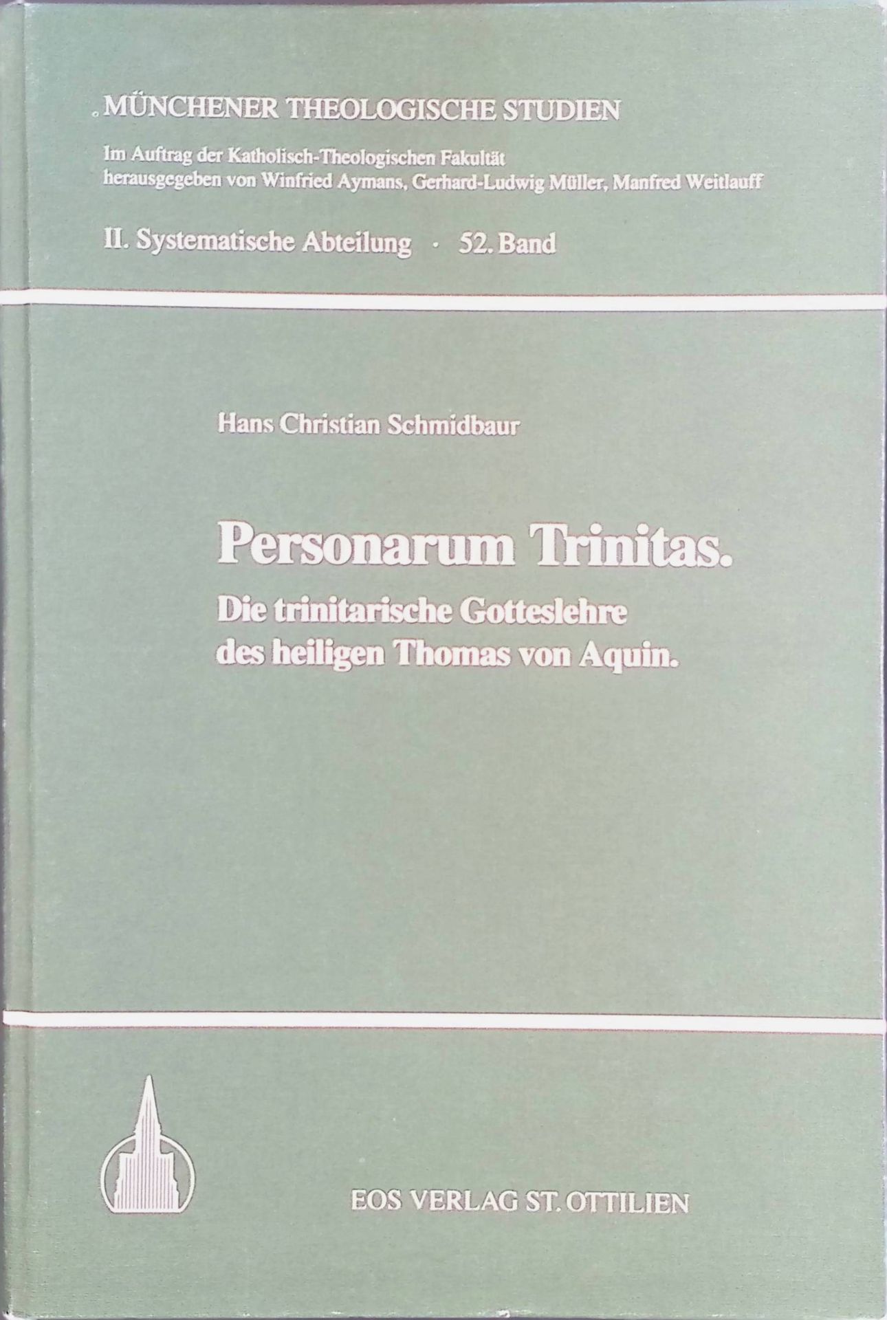Personarum trinitas. Die trinitarische Gotteslehre des heiligen Thomas von Aquin