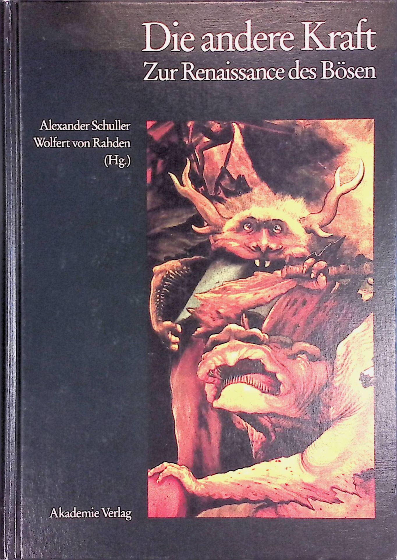 Die andere Kraft. Zur Renaissance des Bösen