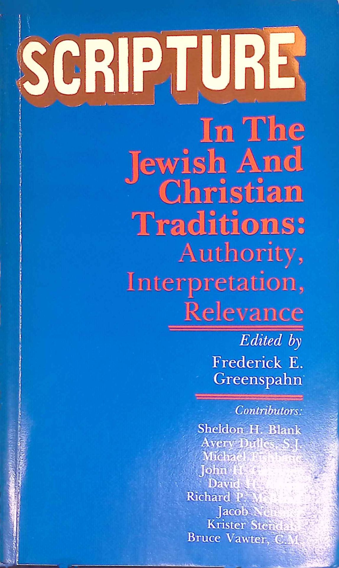 Scripture in the Jewish and Christian traditions: Authority, interpretation, relevance