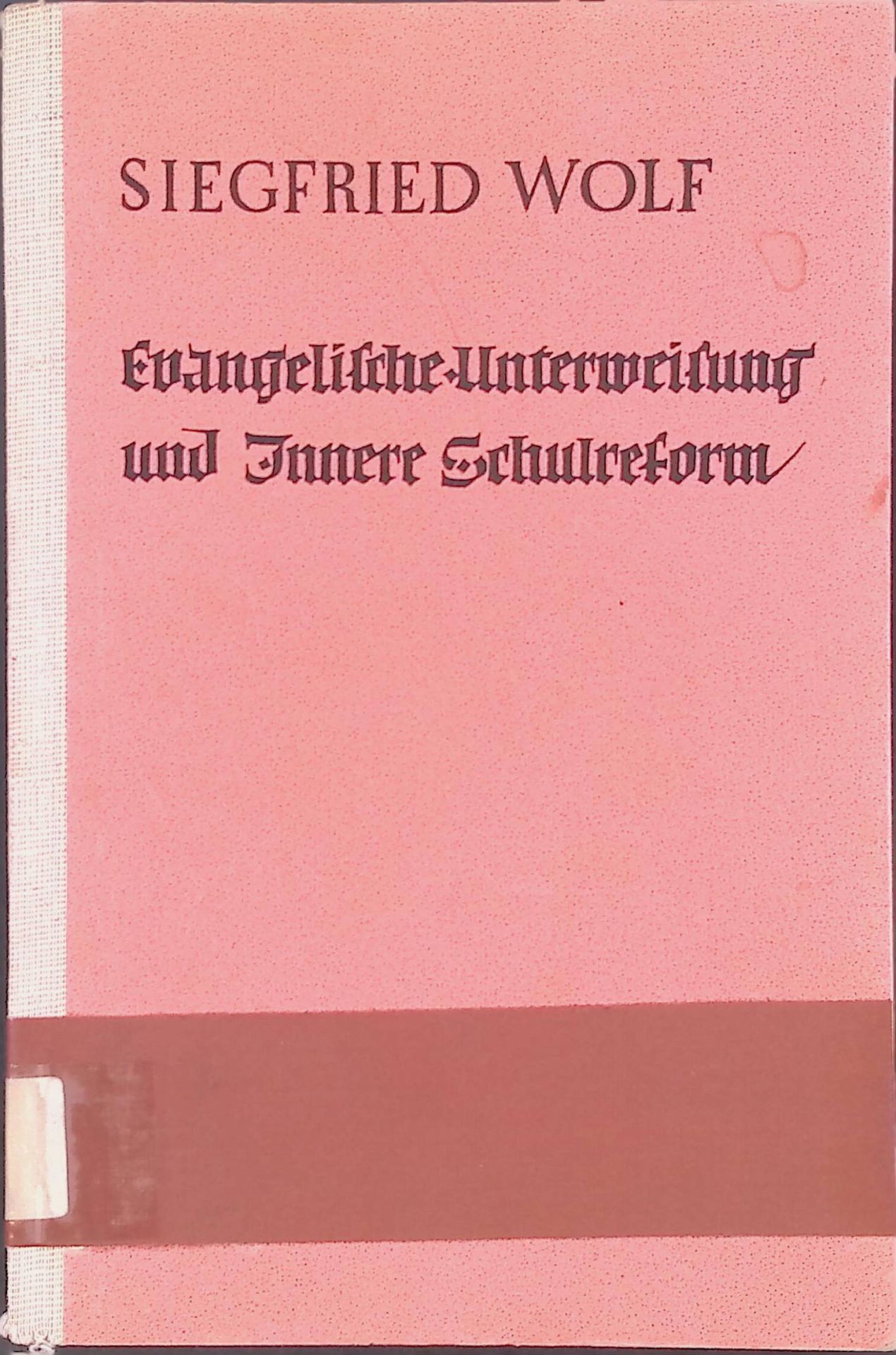 Evangelische Unterweisung und innere Schulreform