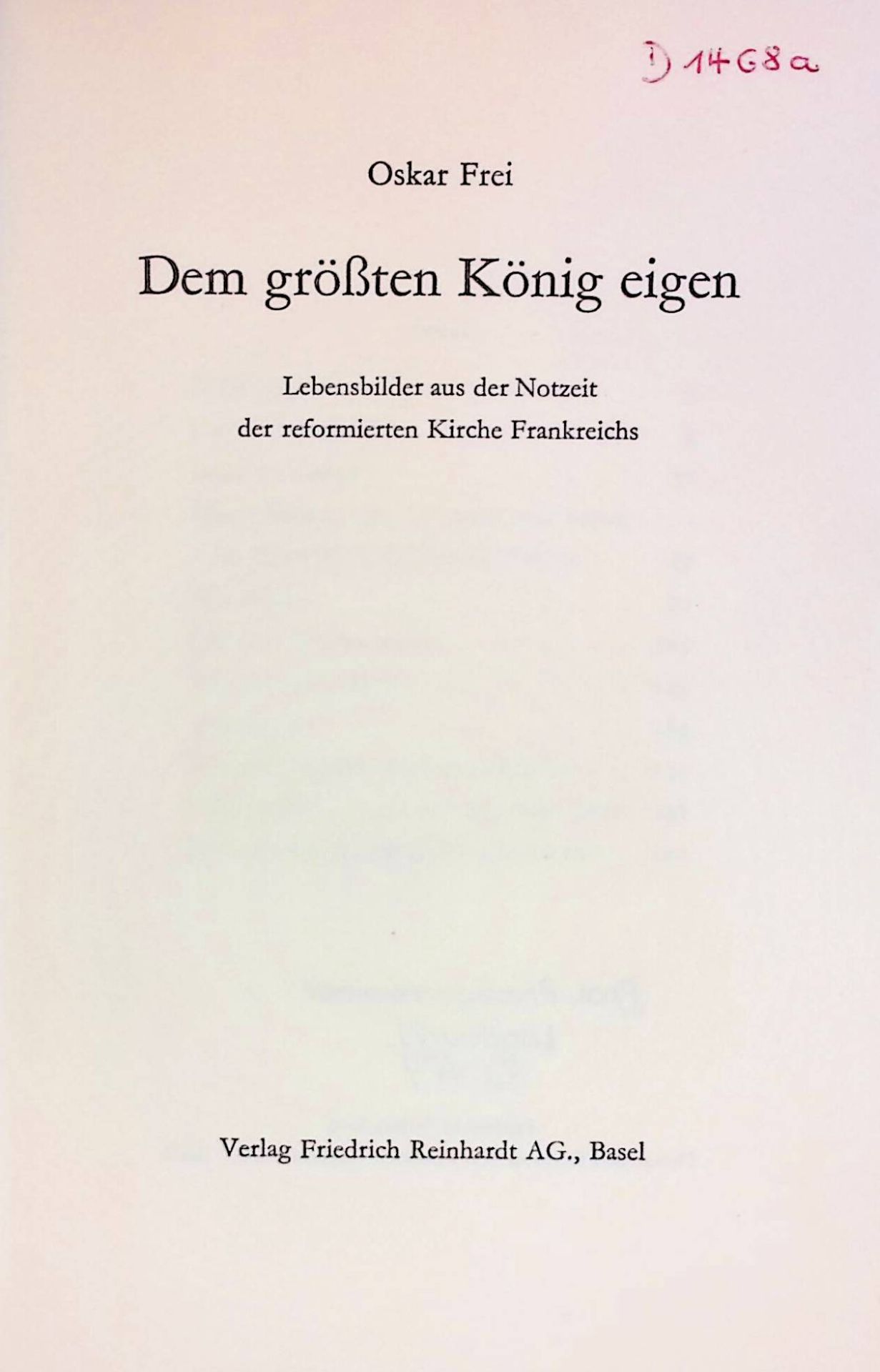 Dem größten König eigen. Lebensbilder aus der Notzeit der reformierten Kirche Frankreichs