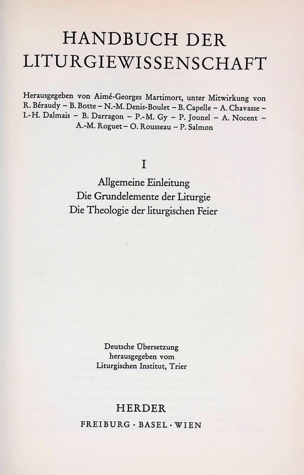 Handbuch der Liturgiewissenschaft 1: Allgemeine Einleitung. Die Grundelemente der Liturgie. Die Theologie der liturgischen Feier