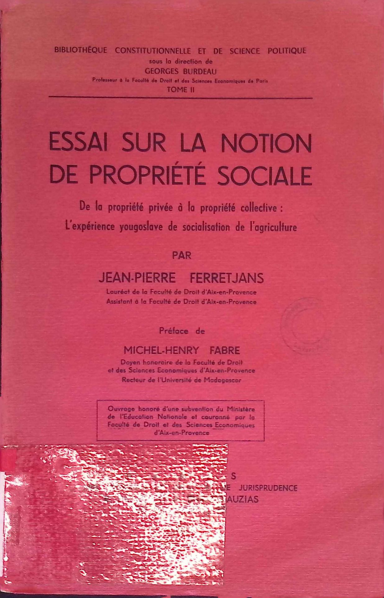 Essai sur la Notion de Propriete Sociale. De la propriete privee a la propriete collective: L'experience yougoslave de socialisation de l'agriculture
