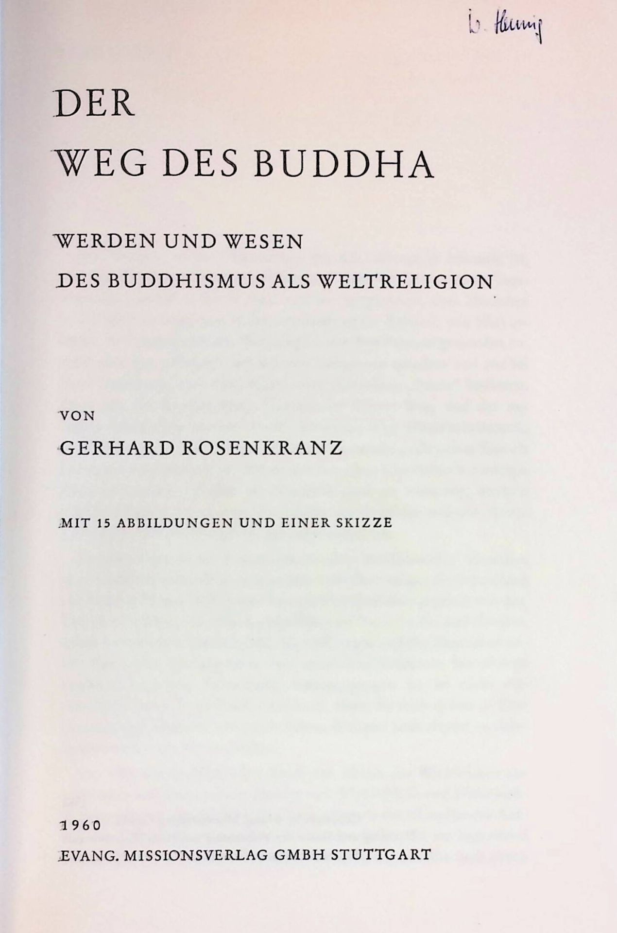 Der Weg des Buddha. Werden u. Wesen d. Buddhismus als Weltreligion