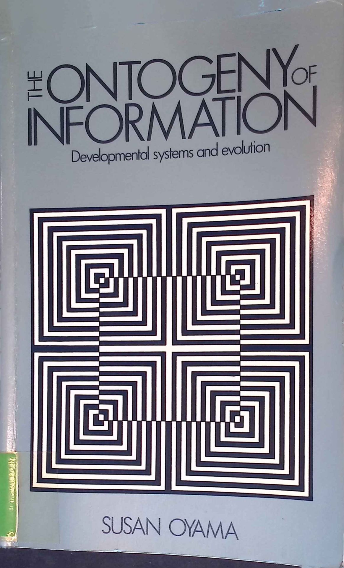 The Ontogeny of Information: Developmental Systems and Evolution