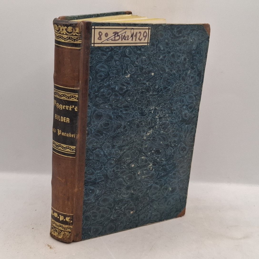 Bilder aus der Leidensgeschichte unsers Herrn dargelegt in fünf Kanzelreden während der heiligen Fastenzeit des Jahres 1842. - (BEIGEBUNDEN: Karl, Eggert: Bilder aus dem Leben der Welt in ihrer Verkehrtheit dargelegt in fünf Kanzelreden während der heiligen Fastenzeit des Jahres 1843/ Karl, Eggert: Die Parabel vom verlornen Sohne, in fünf Fastenpredigten vorgetragen)