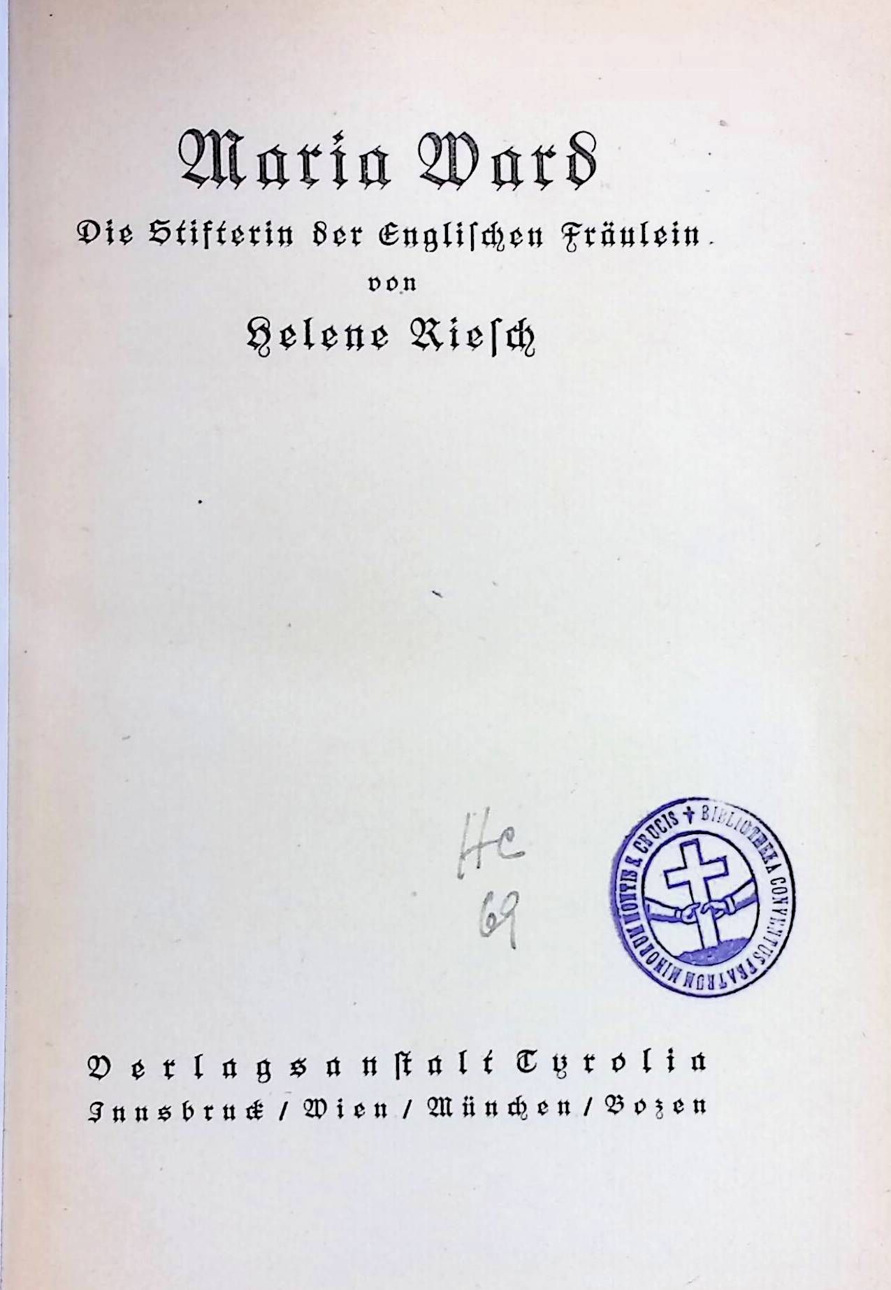 Maria Ward. Die Stifterin d. Englischen Fräulein