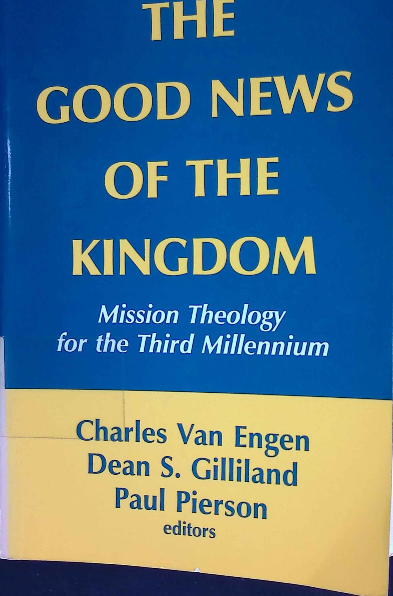 The Good news of the kingdom: Mission theology for the third millennium