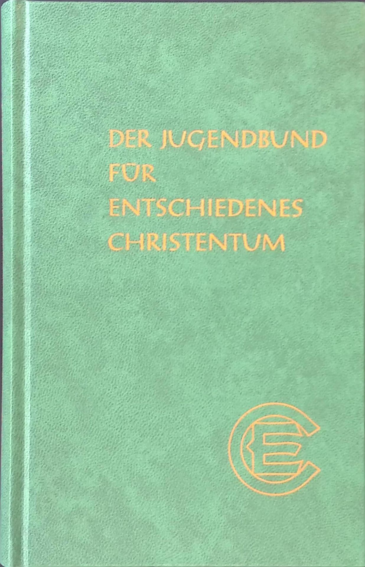 Der Jugendbund für entschiedenes Christentum. Geschichte, Grundsätze, Organisation