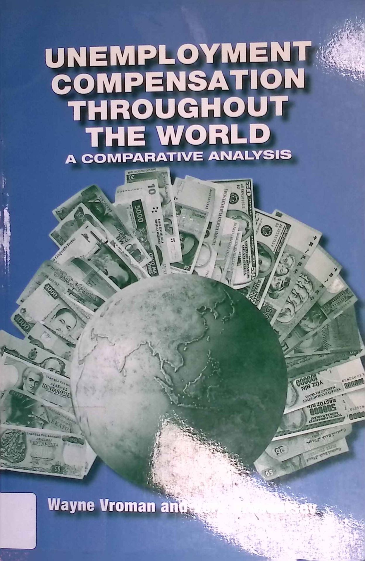 Unemployment Compensation Throughout The World: A Comparative Analysis