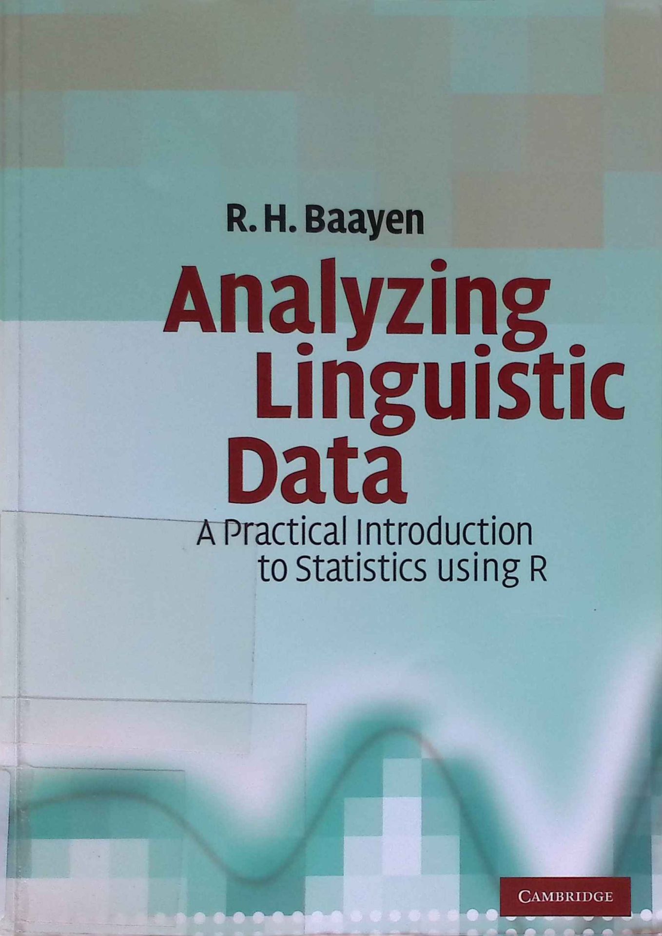 Analyzing Linguistic Data: A Practical Introduction to Statistics Using R
