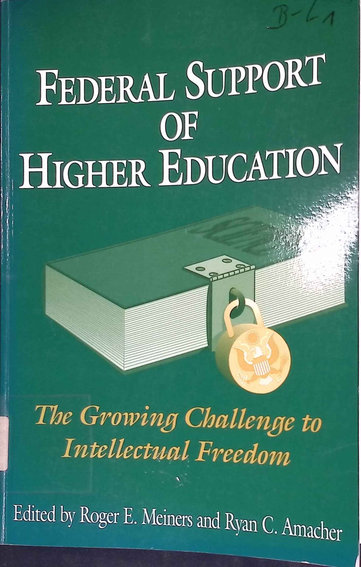 Federal Support of Higher Education: The Growing Challenge to Intellectual Freedom