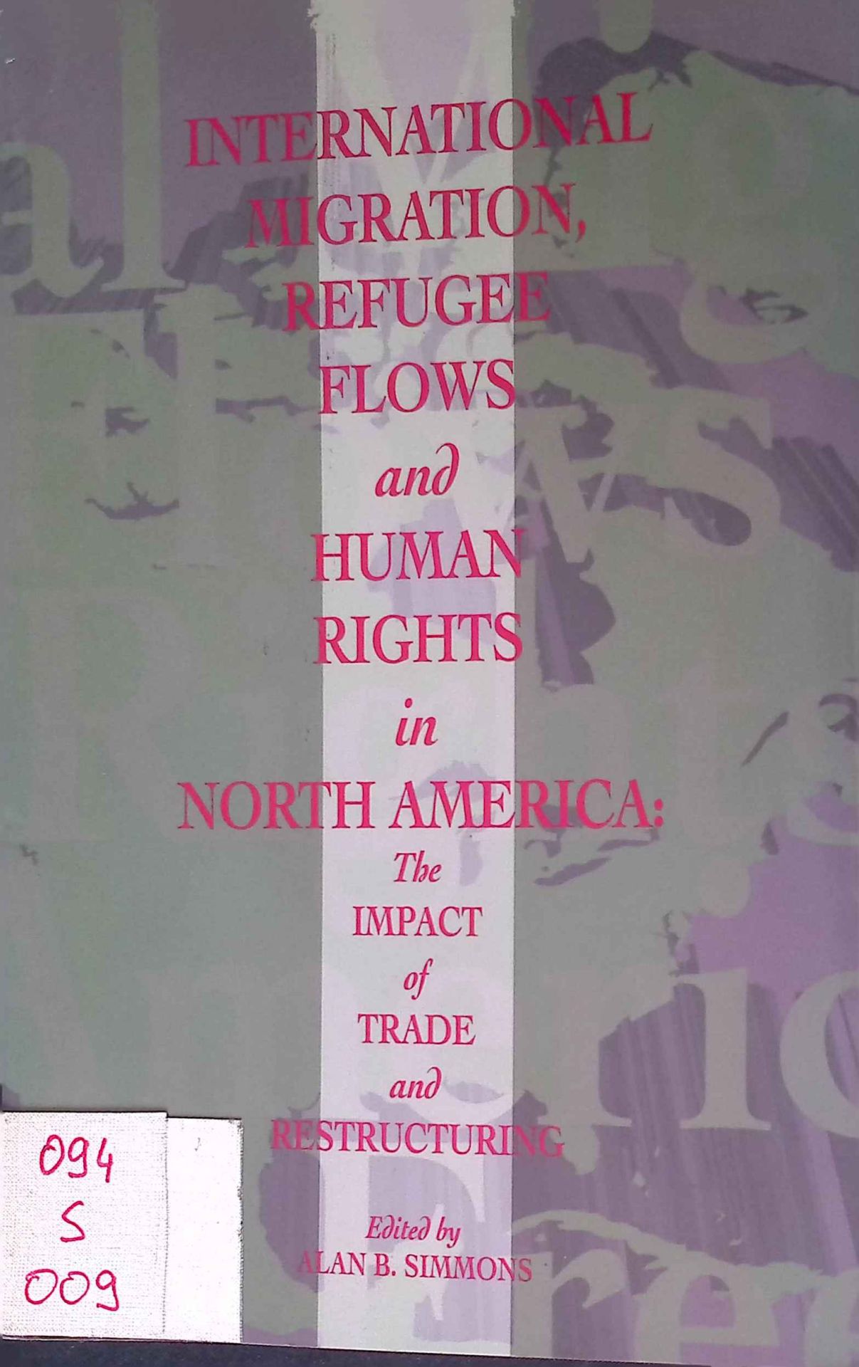 International Migration, Refugee Flows and Human Rights in North America: The Impact of Free Trade and Restructuring