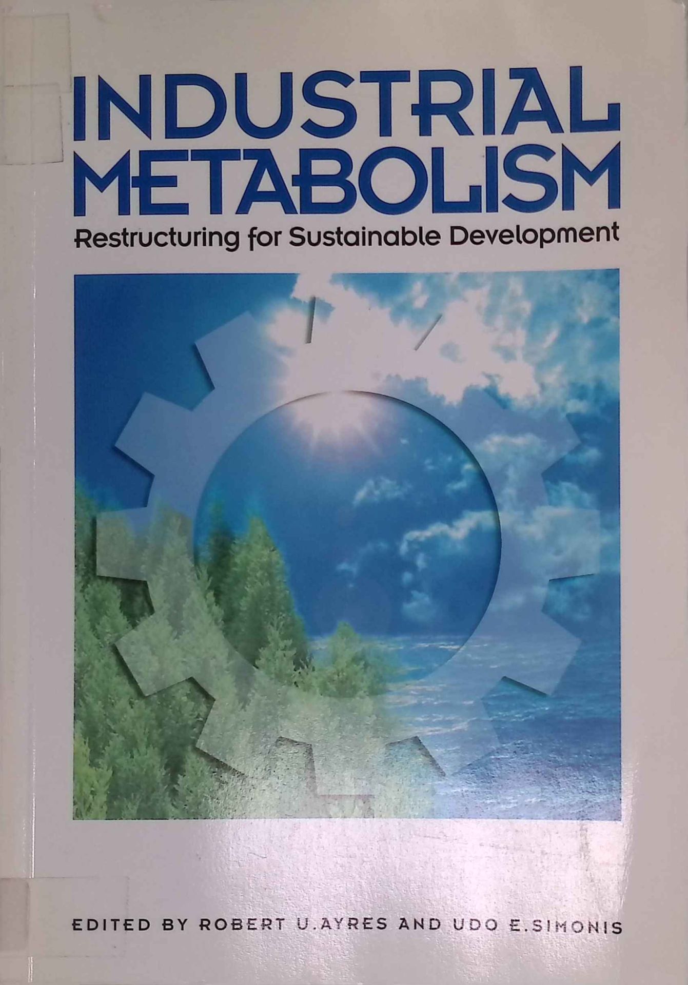 Industrial Metabolism: Restructuring for Sustainable Development