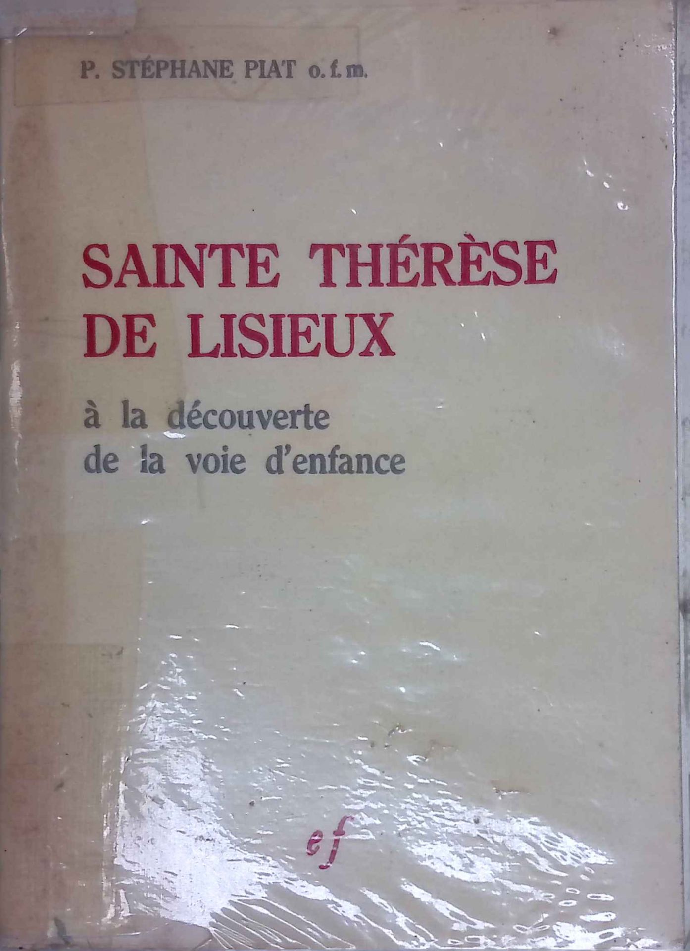 Sainte Therese de LIsieux a la Decouverte de la Voie D'Enfance