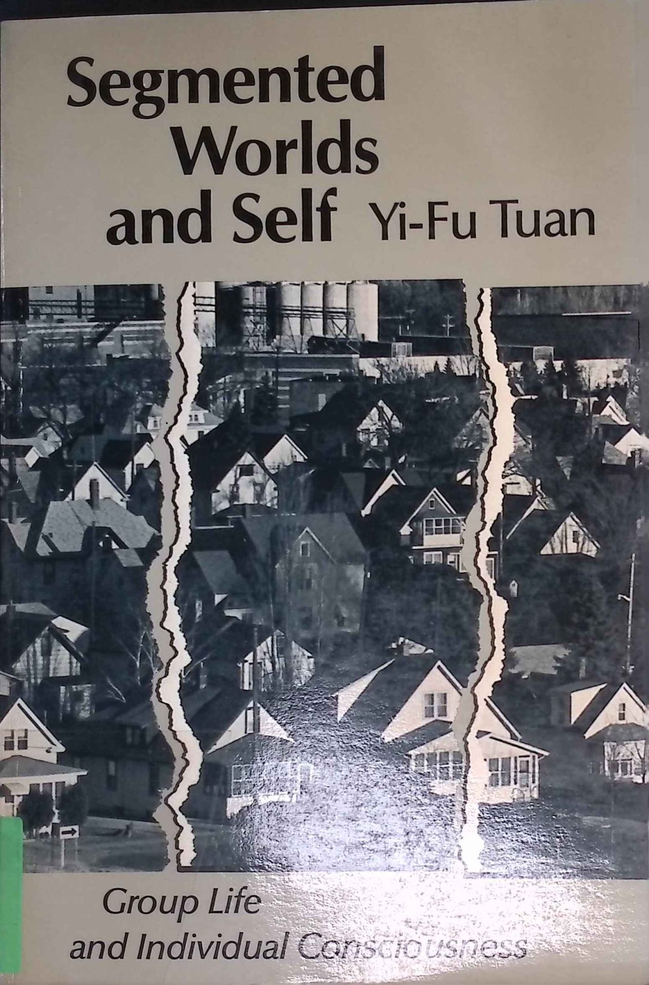 Segmented Worlds and Self: A Study of Group Life and Individual Consciousness