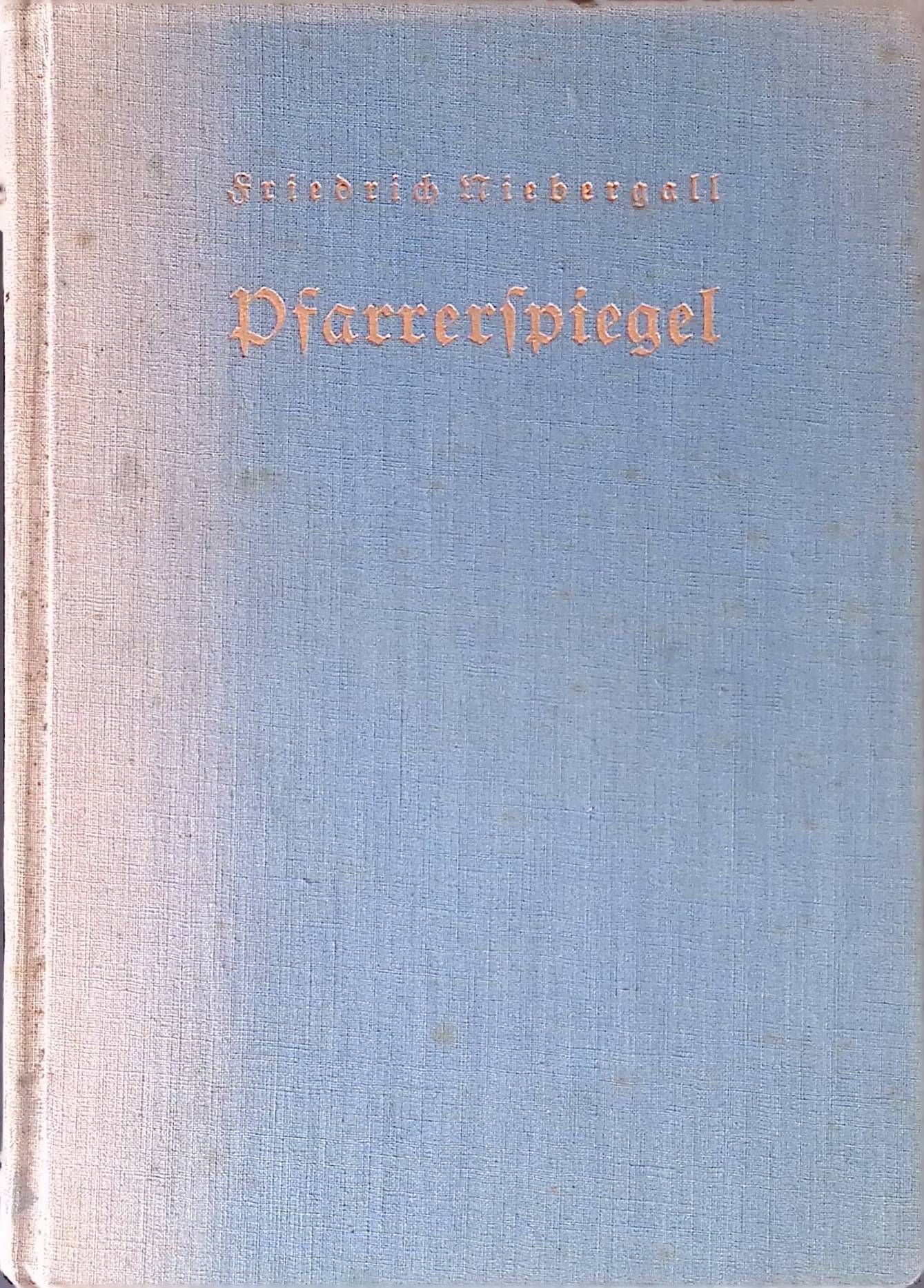 Pfarrerspiegel. Aus d. Wirklichkeit f. d. Wirklichkeit