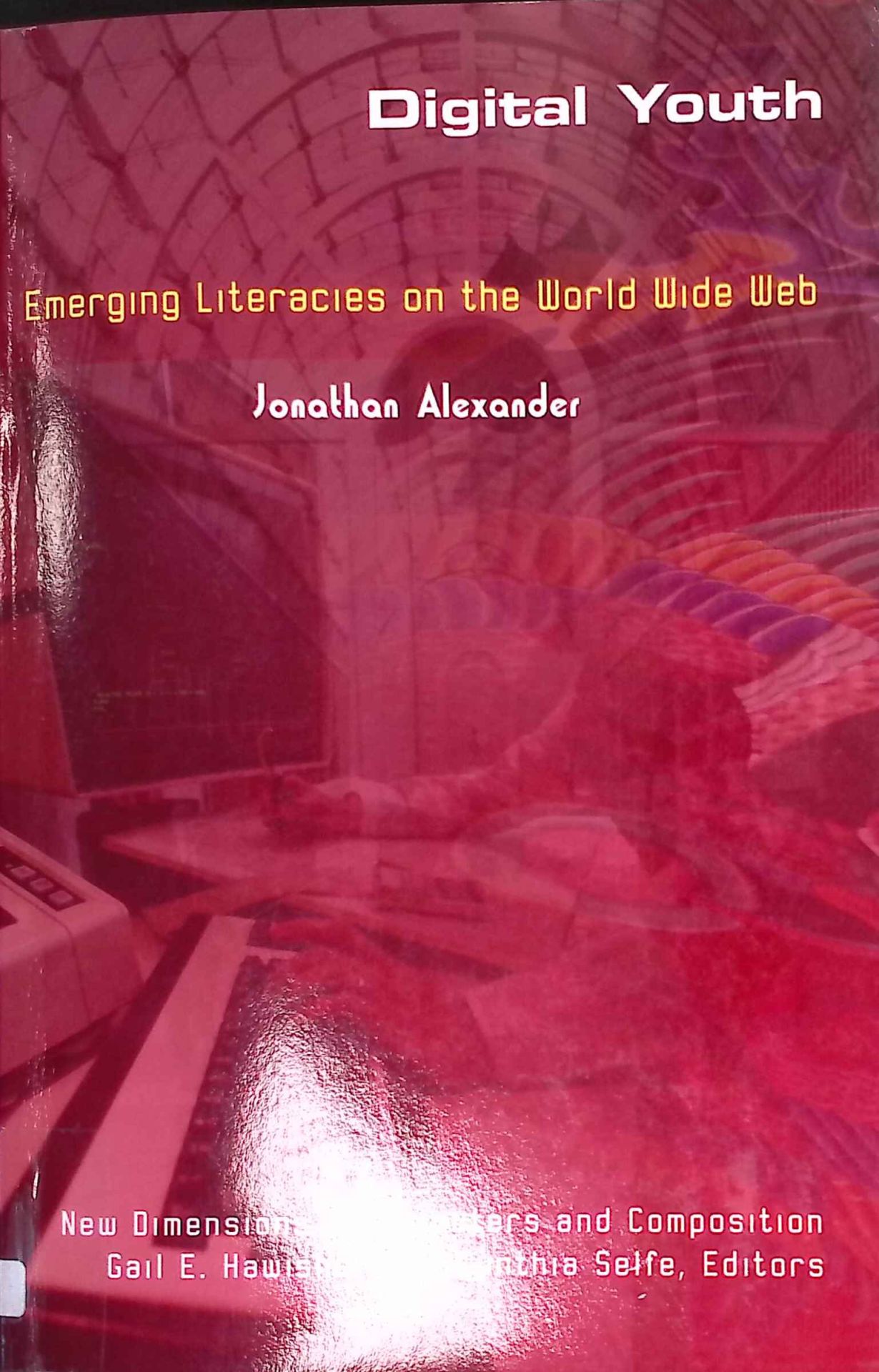 Digital Youth: Emerging Literacies on the World Wide Web