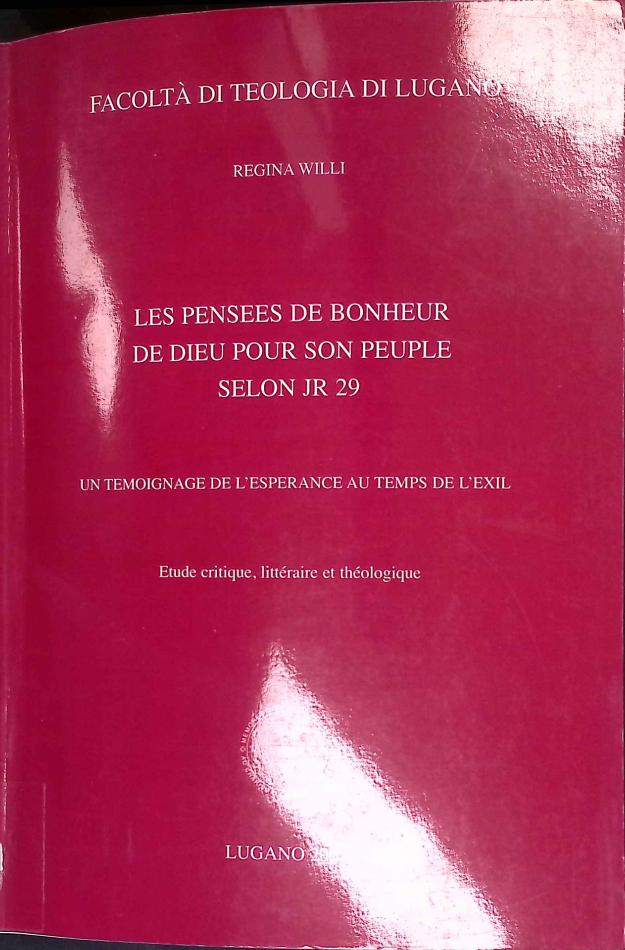 Les Pensees de Bonheur de dieu Pour son Peuple selon JR 29. Un Temoignage de L'Esperance au Temps de L'Exil
