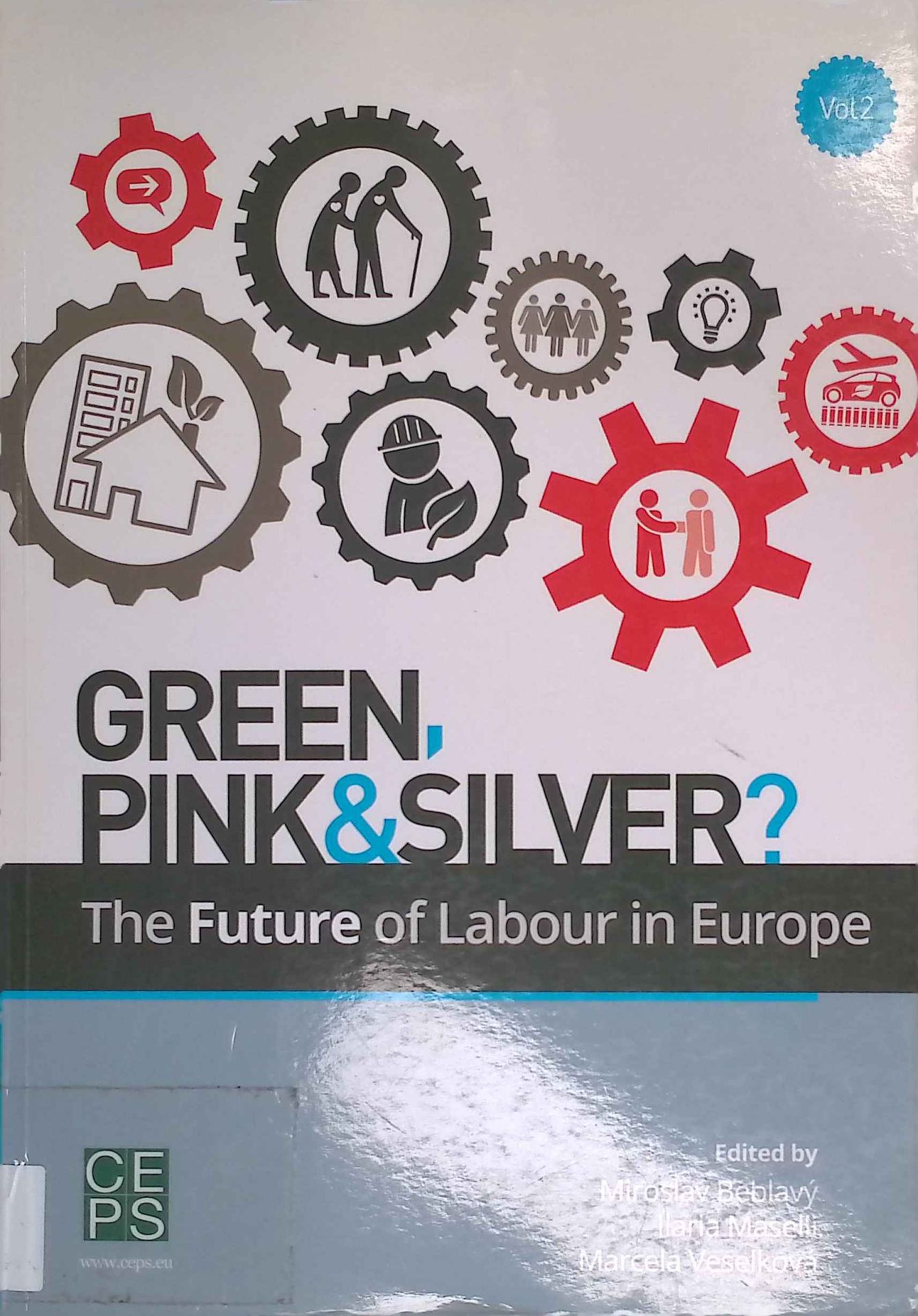 Green, Pink & Silver?: The Future of Labour in Europe, Vol.2