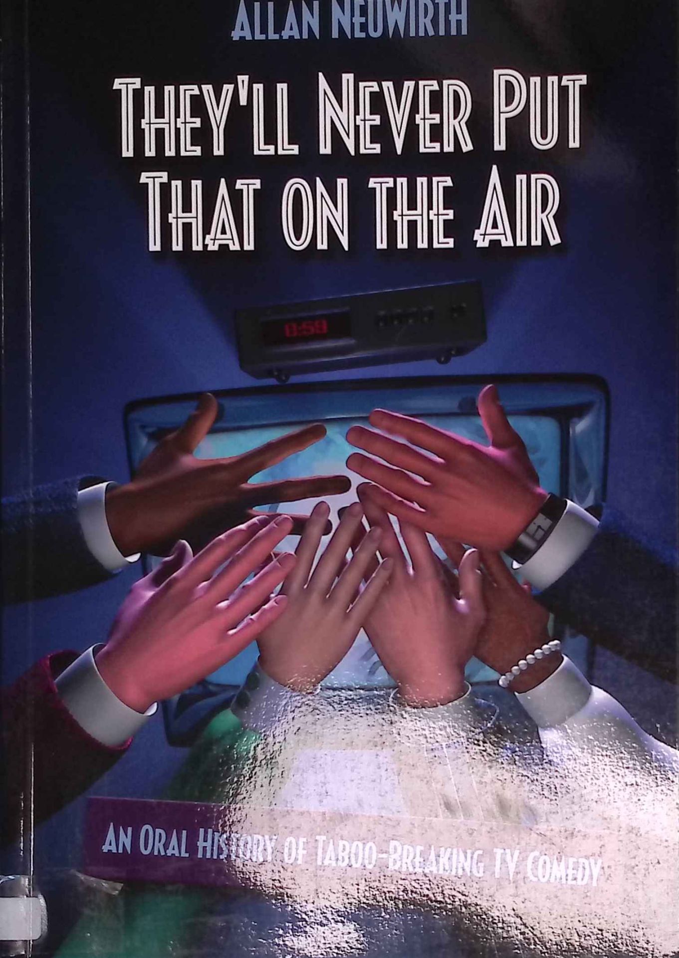 They'll Never Put That on the Air: An Oral History of Taboo-Breaking TV Comedy