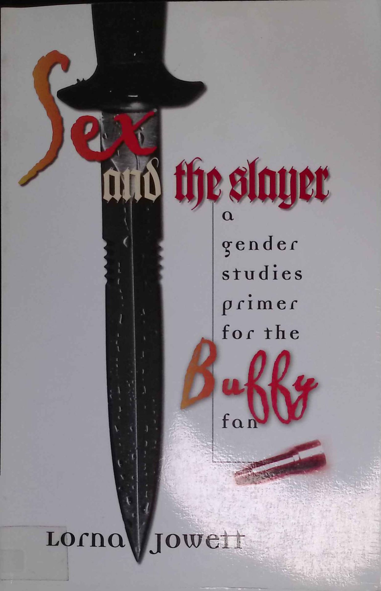 Sex and the Slayer: A Gender Studies Primer for the Buffy Fan