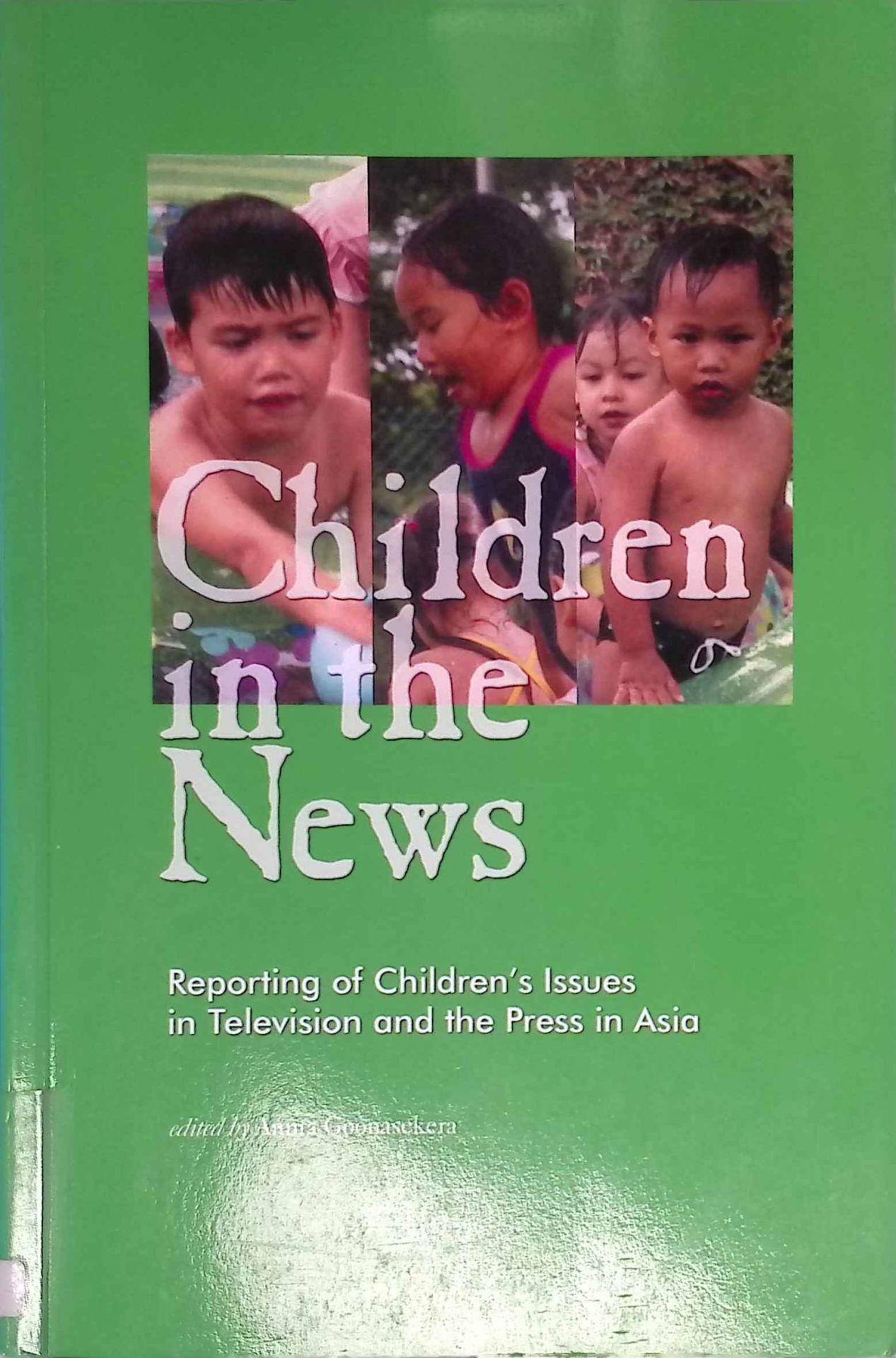 Children in the News: Reporting of children's issues in television and the press in Asia