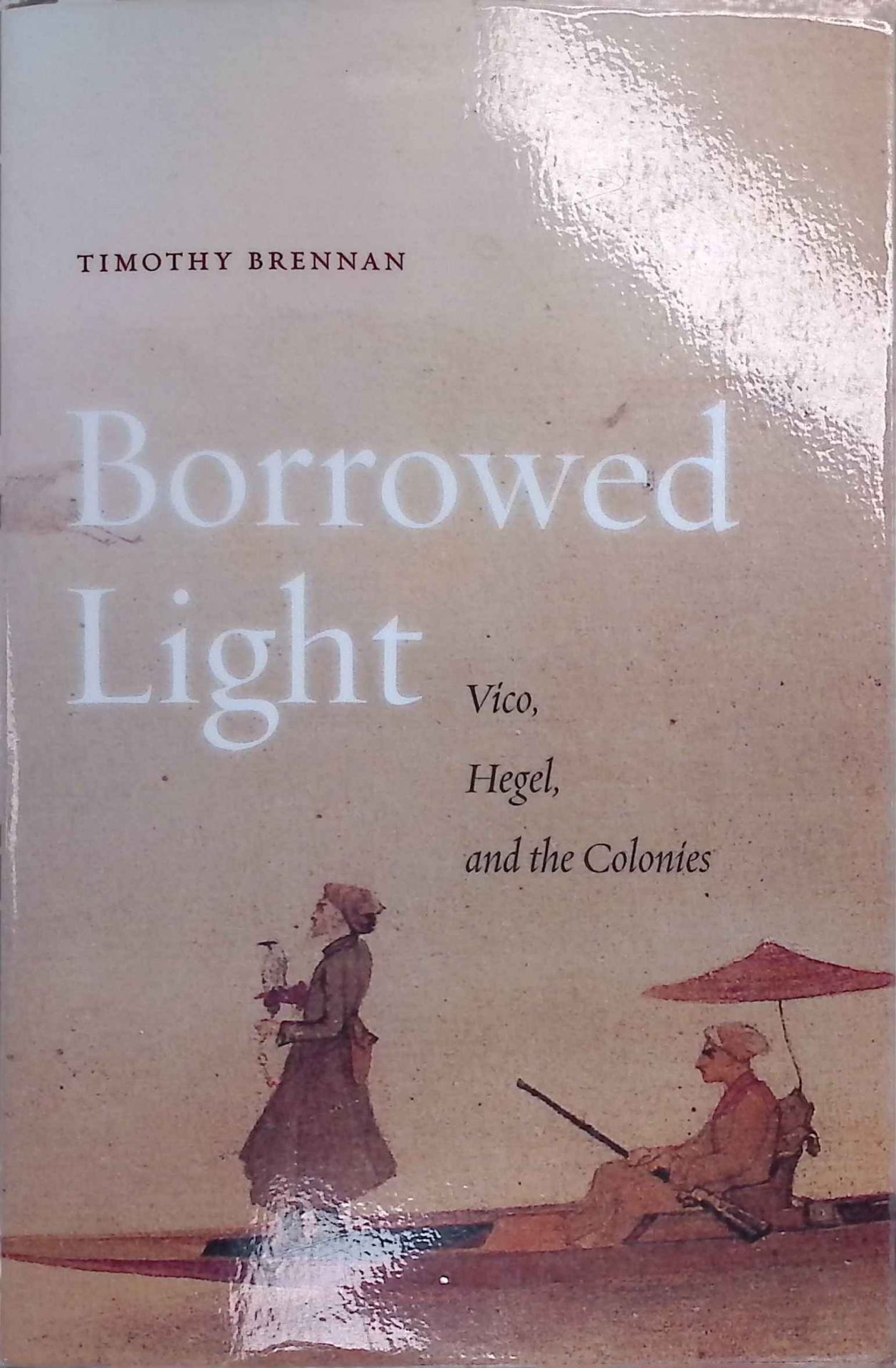 Borrowed Light - Volume 1: Vico, Hegel, and the Colonies