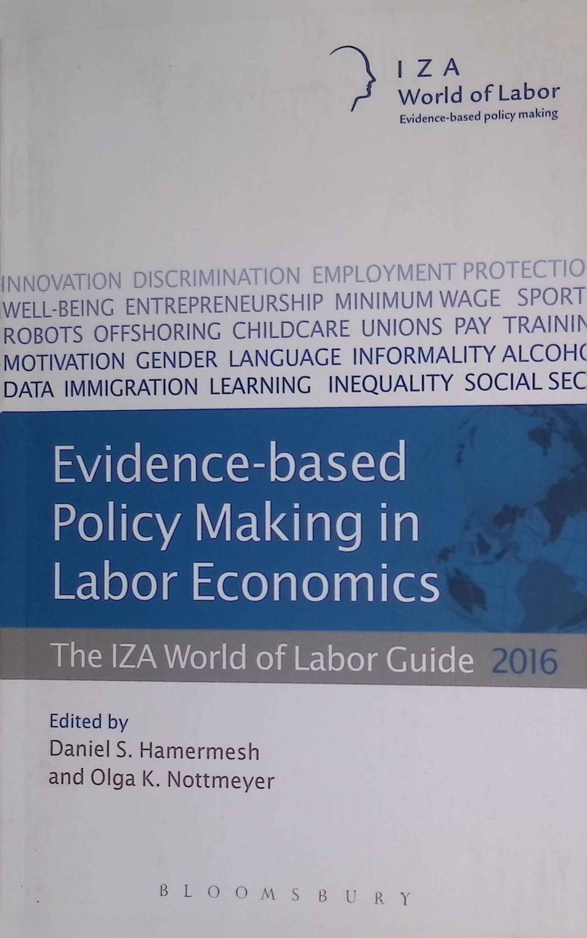 Evidence-based Policy Making in Labor Economics: The IZA World of Labor Guide 2016