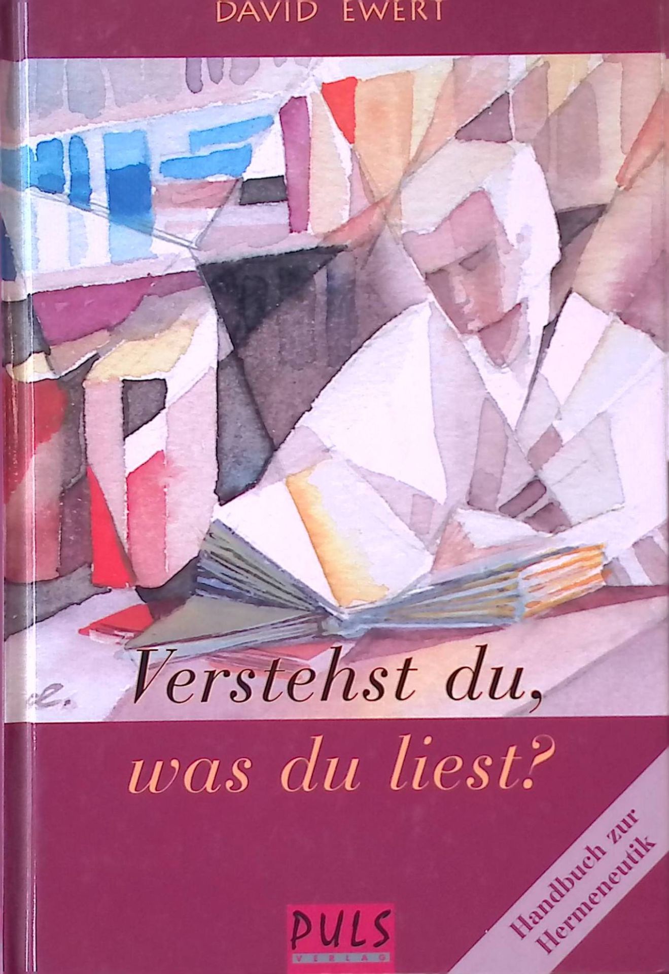 Verstehst du, was du liest? Grundzüge einer biblischen Hermeneutik