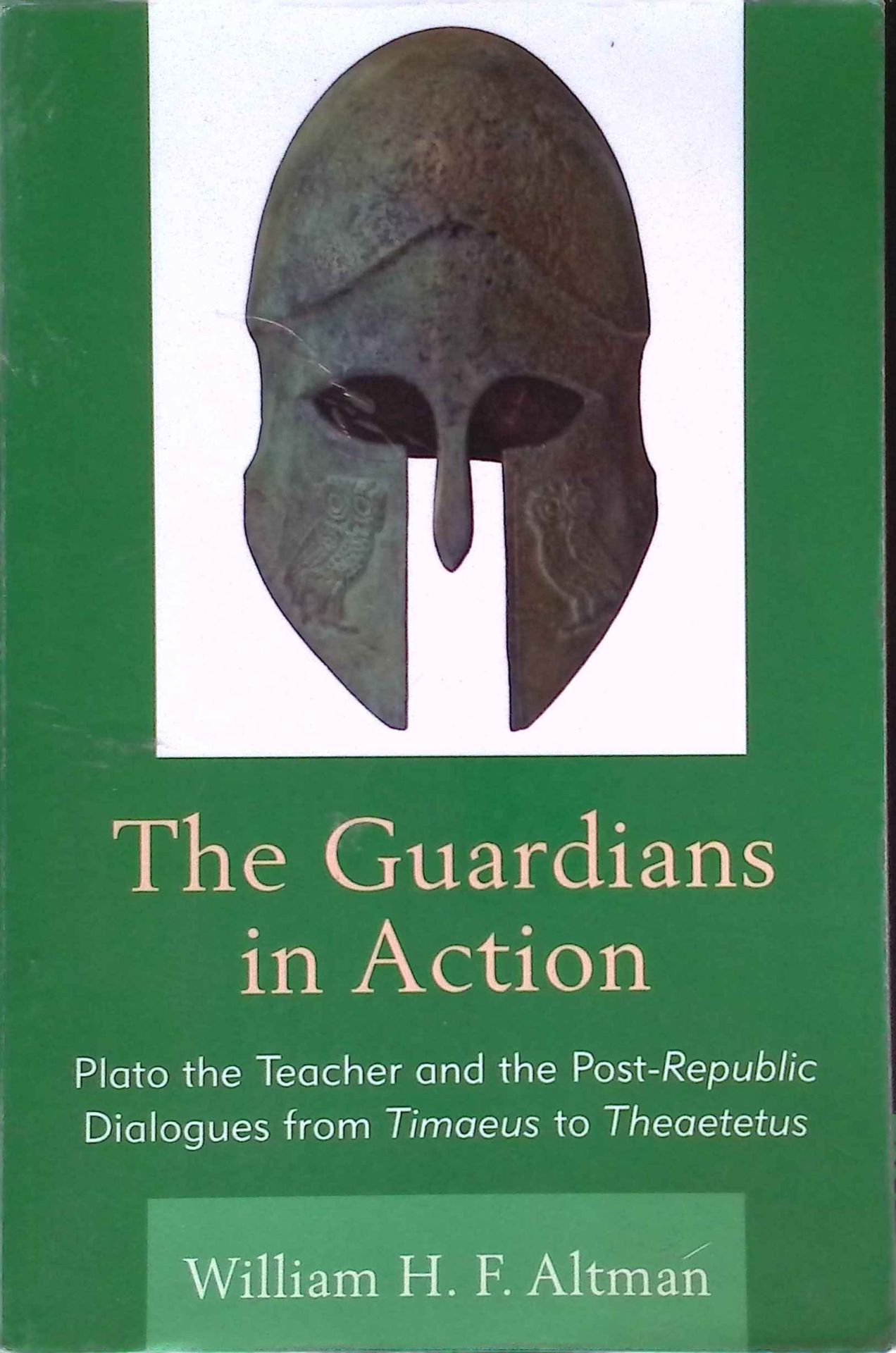 The Guardians in Action: Plato the Teacher and the Post-Republic Dialogues from Timaeus to Theaetetus