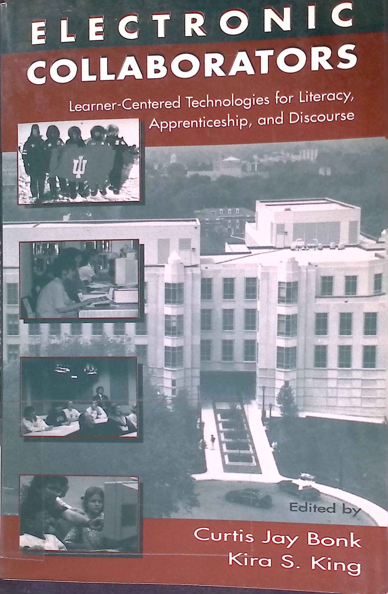 Electronic Collaborators: Learner-Centered Technologies for Literacy, Apprenticeship, and Discourse