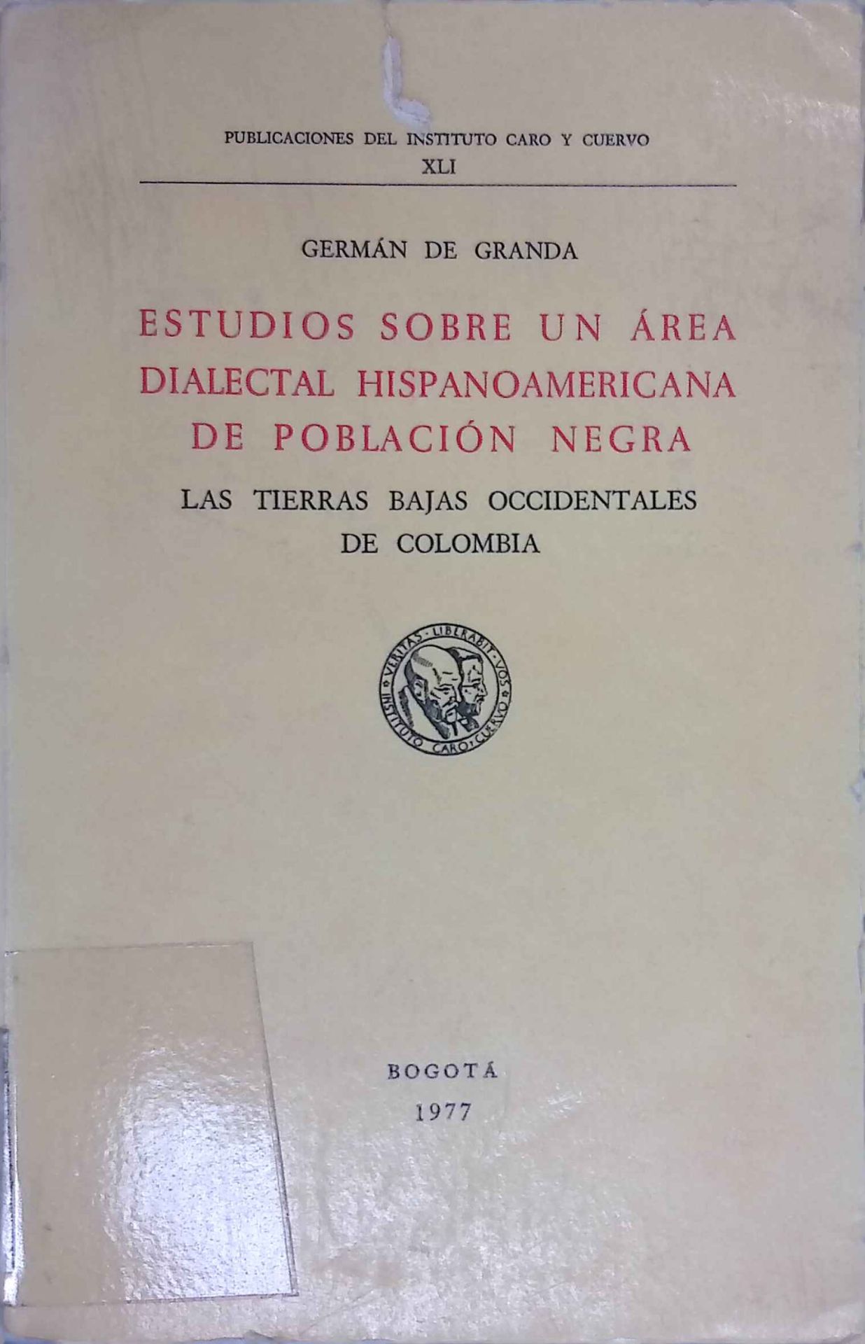 Estudios sobre un area Dialectal Hispanoamericana de Poblacion Negra. Las Tierras Bajas Occidentales de Colombia