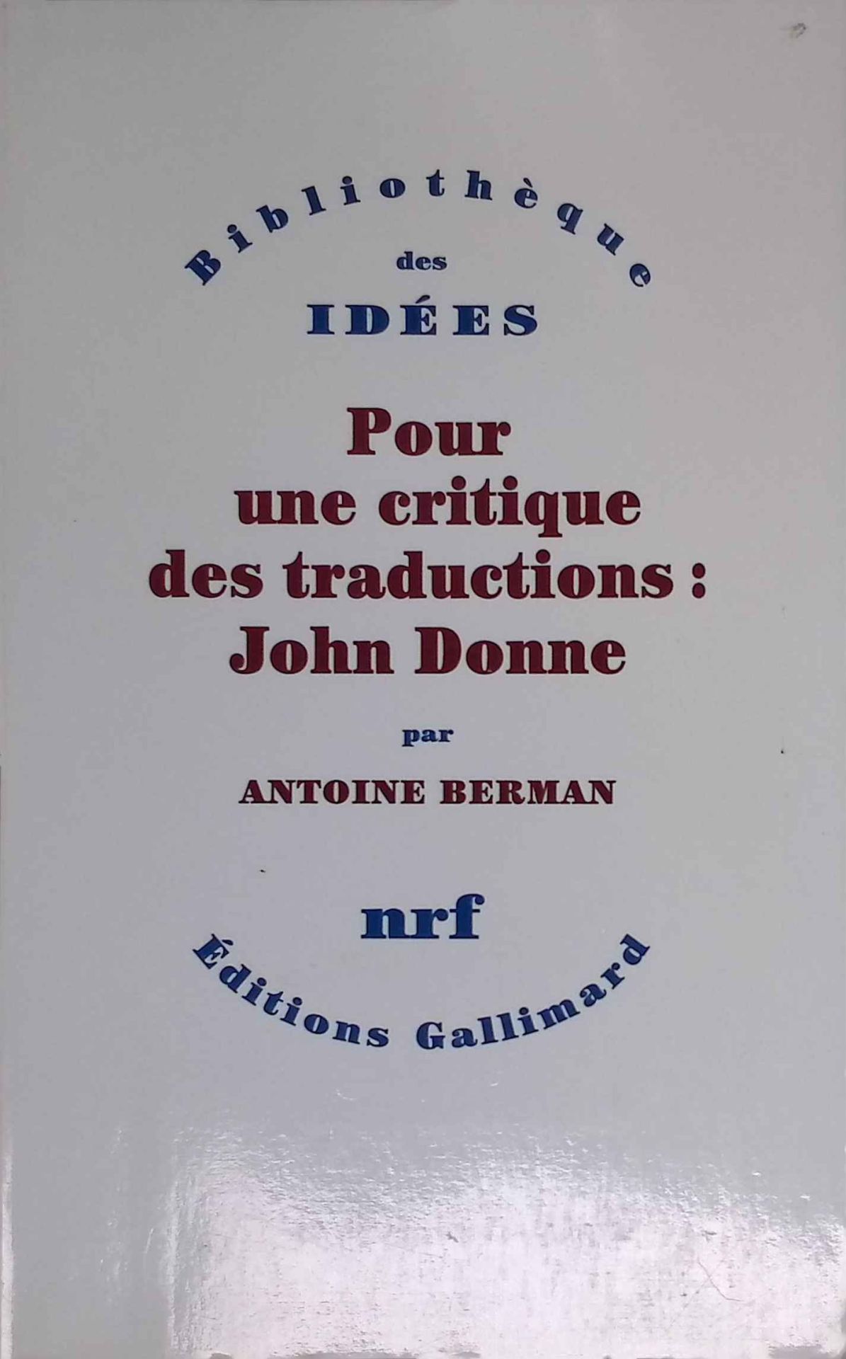 Pour Une Critique DES Traductions: John Donne
